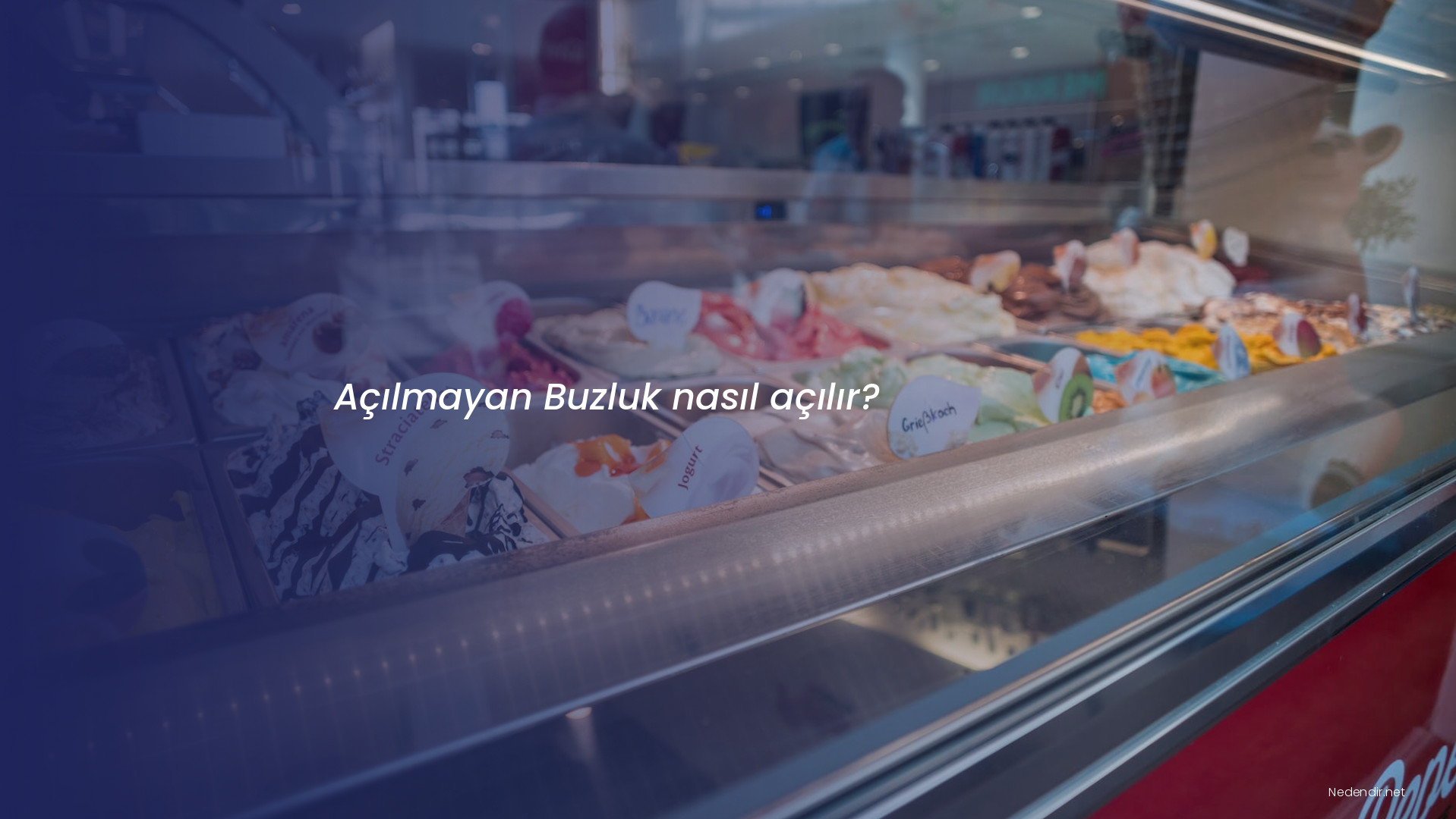 Açılmayan Buzluk nasıl açılır?