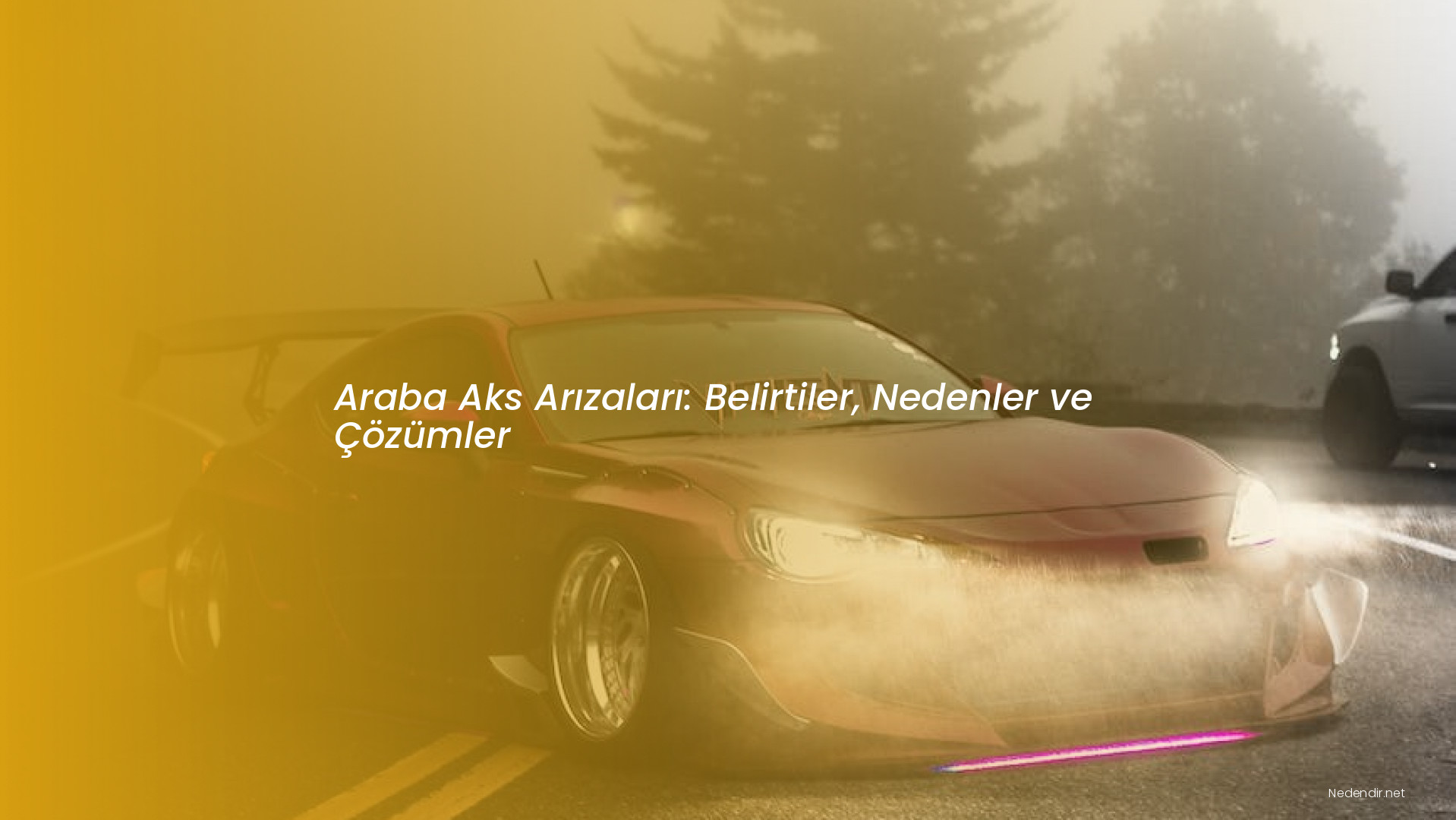 Araba Aks Arızaları: Belirtiler, Nedenler ve Çözümler