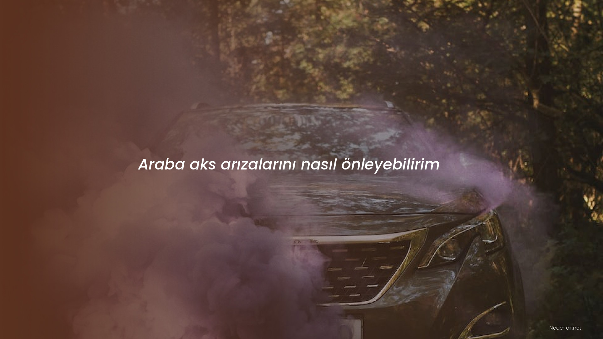 Araba aks arızalarını nasıl önleyebilirim