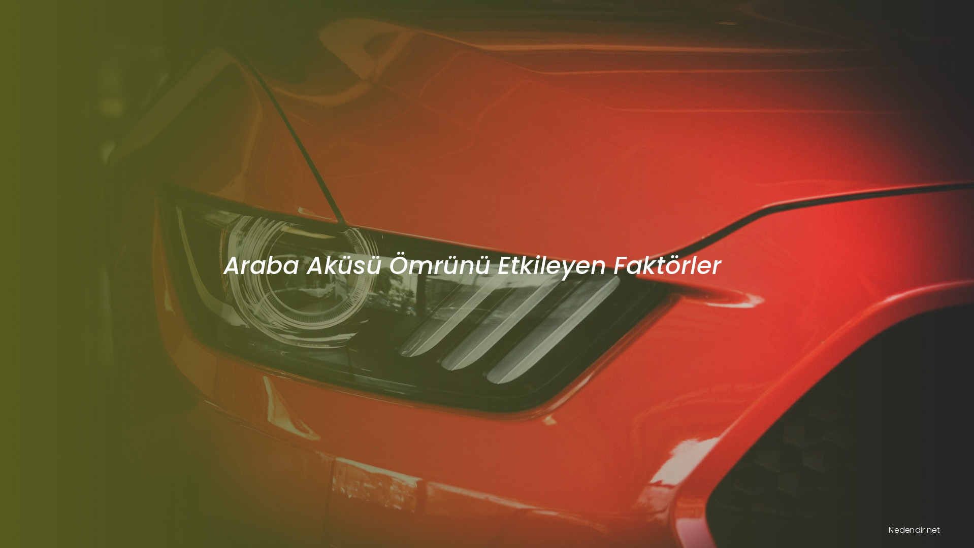 Araba Aküsü Ömrünü Etkileyen Faktörler