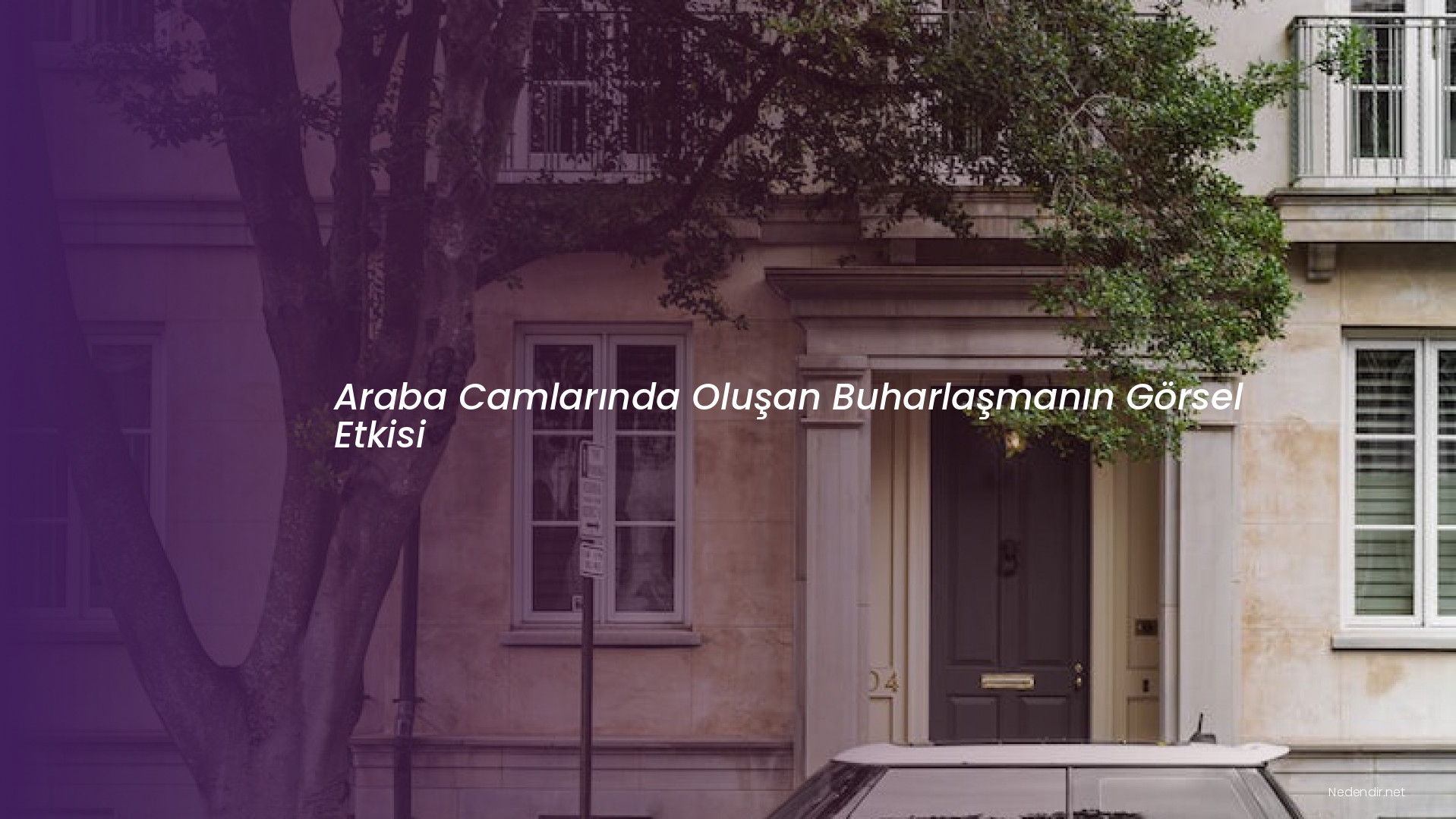 Araba Camlarında Oluşan Buharlaşmanın Görsel Etkisi