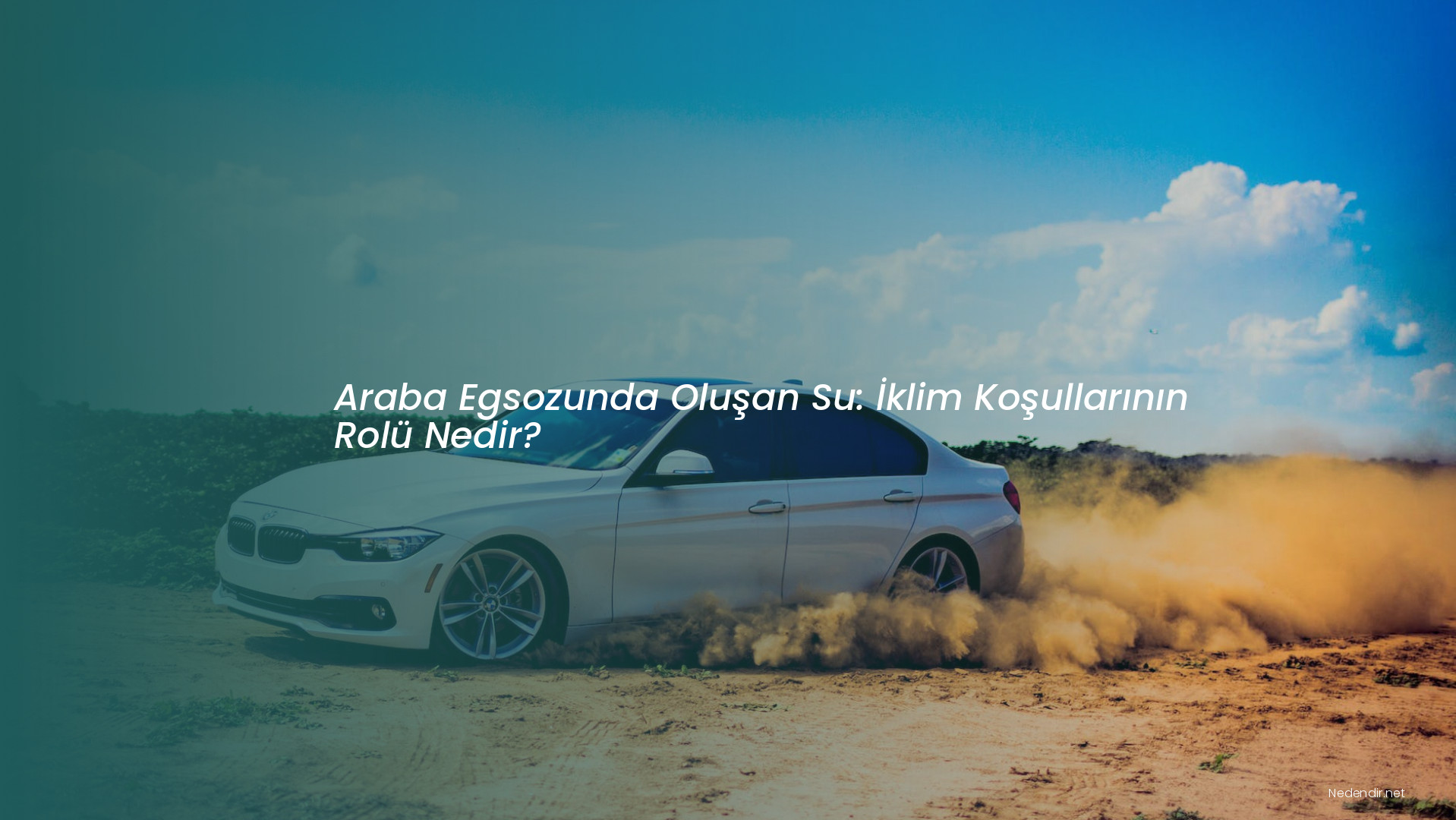 Araba Egsozunda Oluşan Su: İklim Koşullarının Rolü Nedir? Araba Egsozunda Oluşan Su: İklim Koşullarının Rolü Nedir?