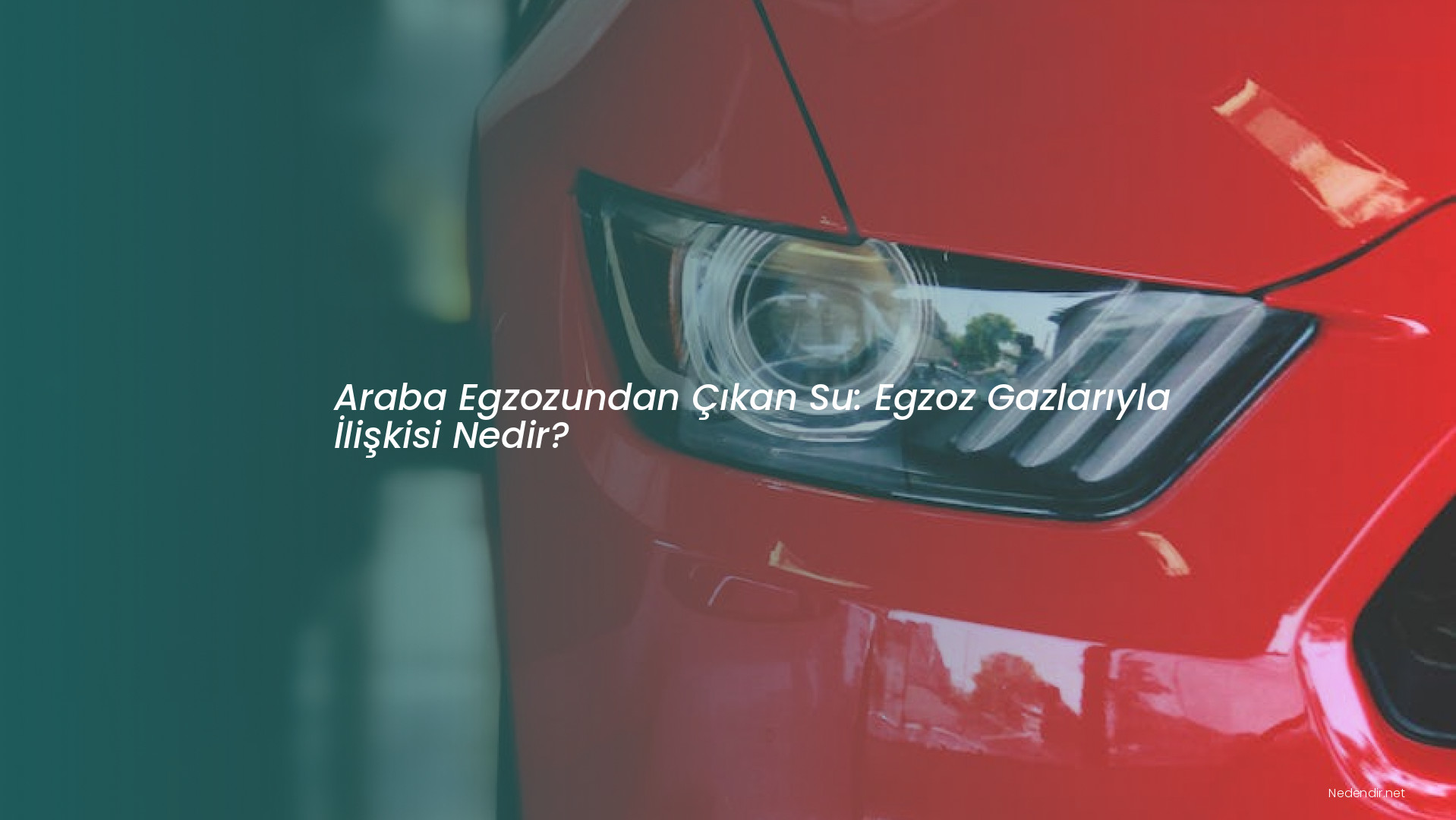 Araba Egzozundan Çıkan Su: Egzoz Gazlarıyla İlişkisi Nedir? Araba Egzozundan Çıkan Su: Egzoz Gazlarıyla İlişkisi Nedir?