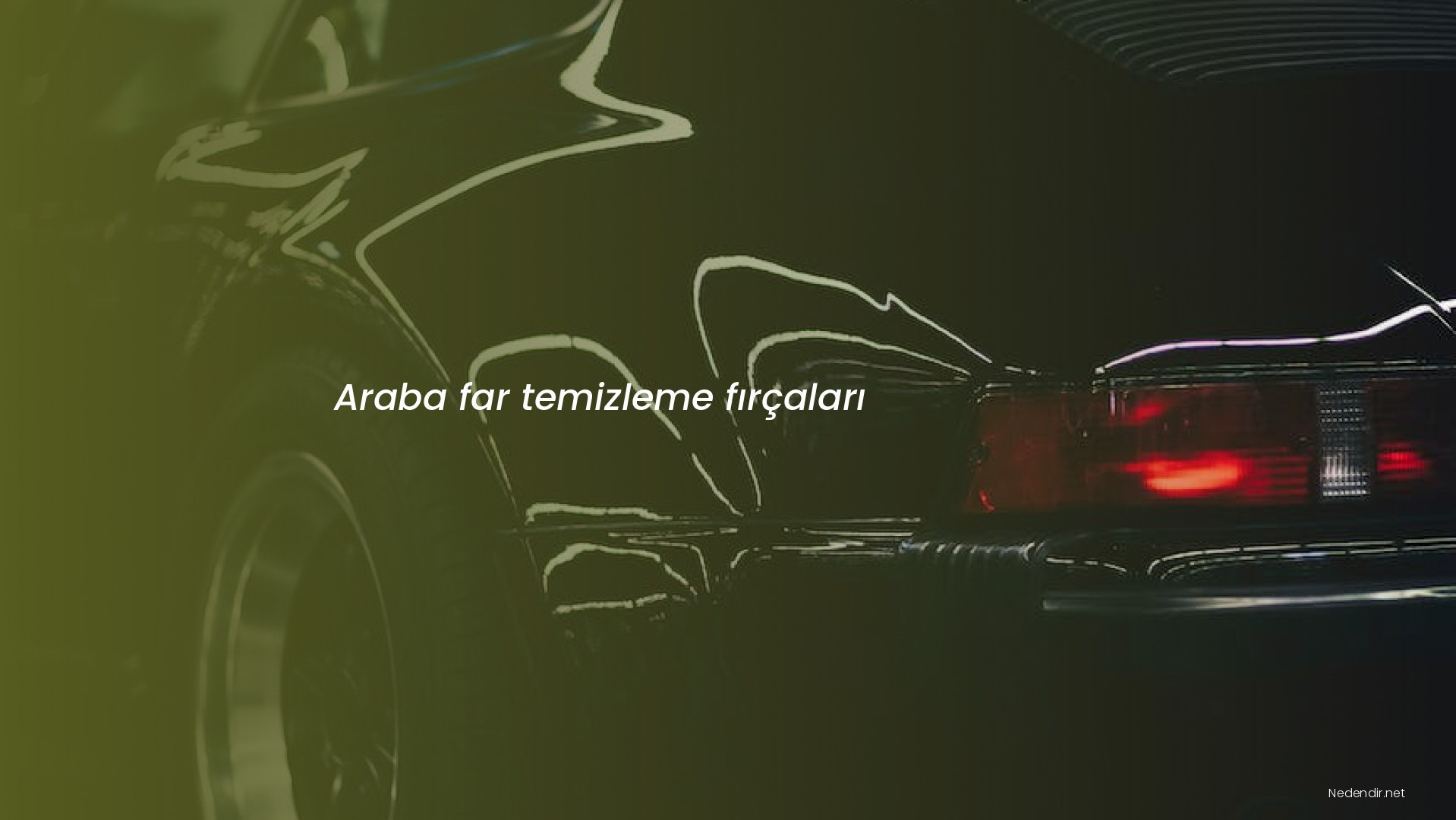 Araba far temizleme fırçaları