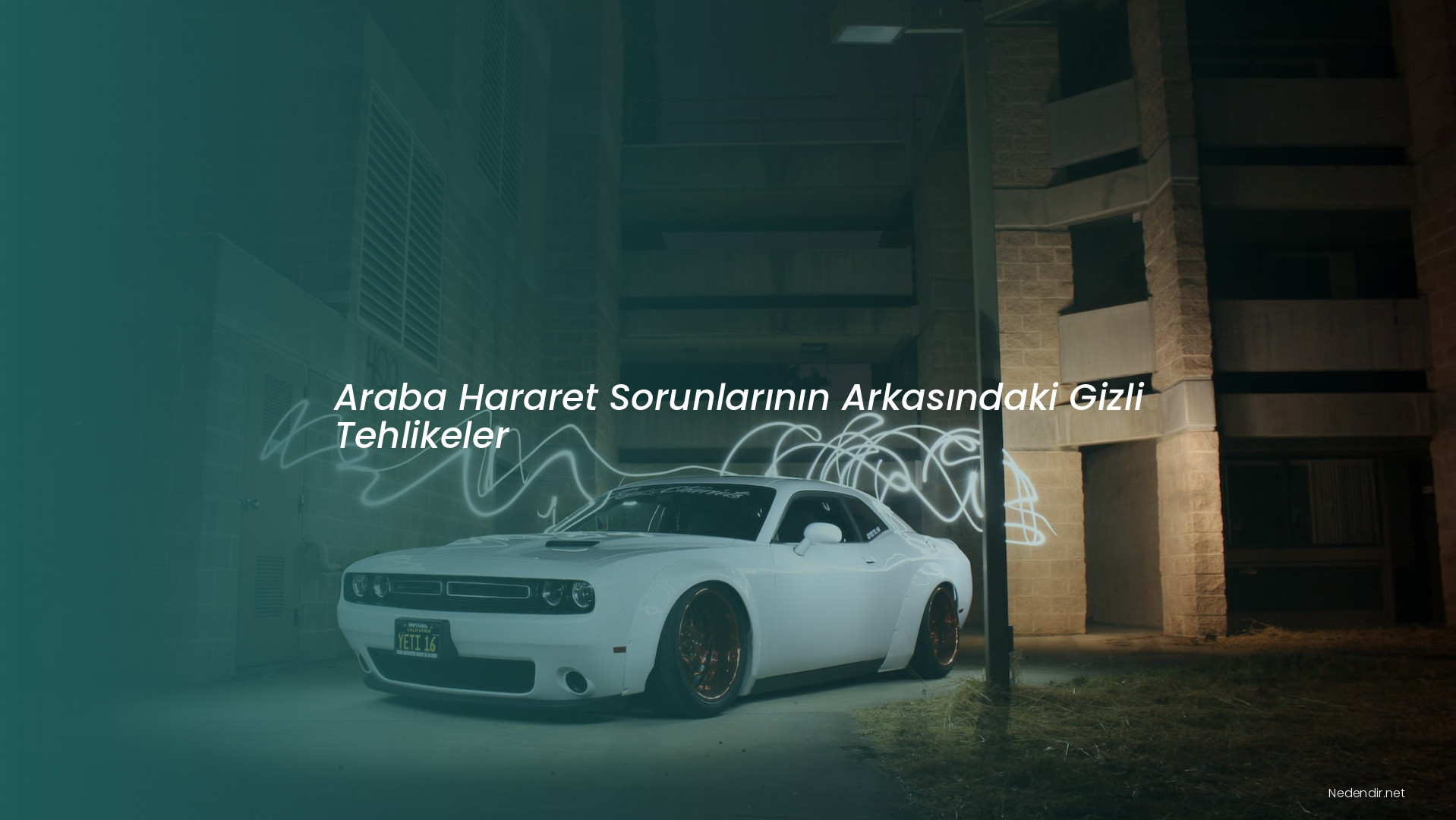 Araba Hararet Sorunlarının Arkasındaki Gizli Tehlikeler