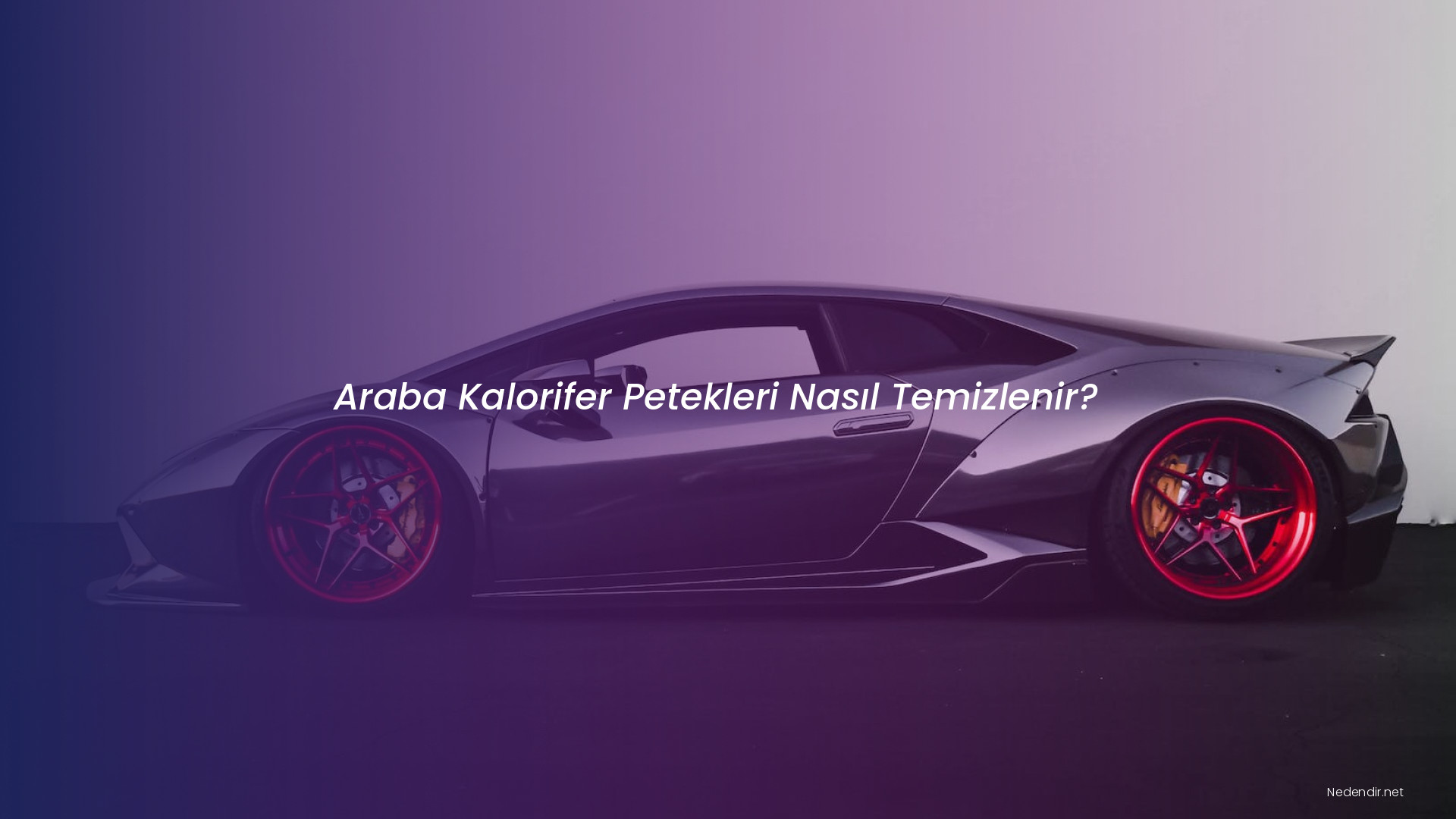 Araba Kalorifer Petekleri Nasıl Temizlenir? Araba Kalorifer Petekleri Nasıl Temizlenir?