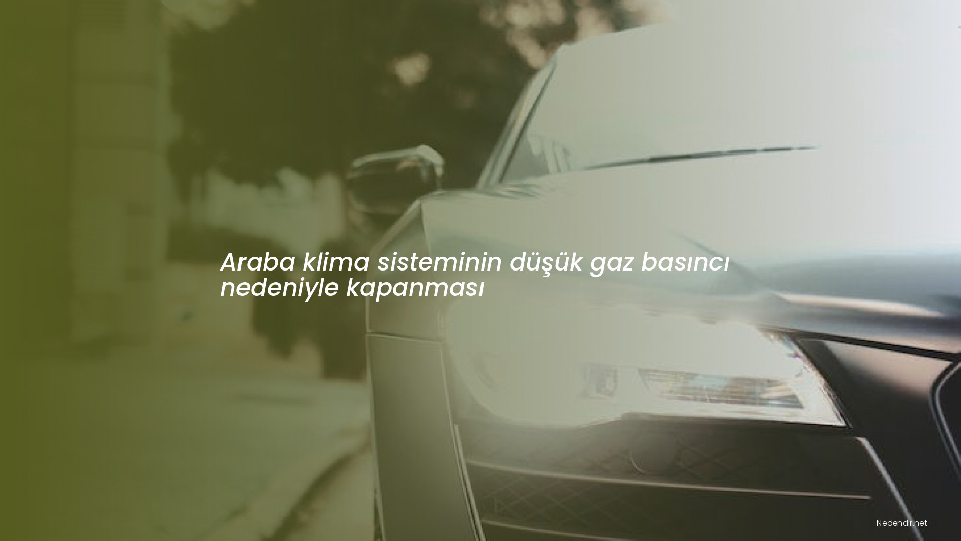 Araba klima sisteminin düşük gaz basıncı nedeniyle kapanması