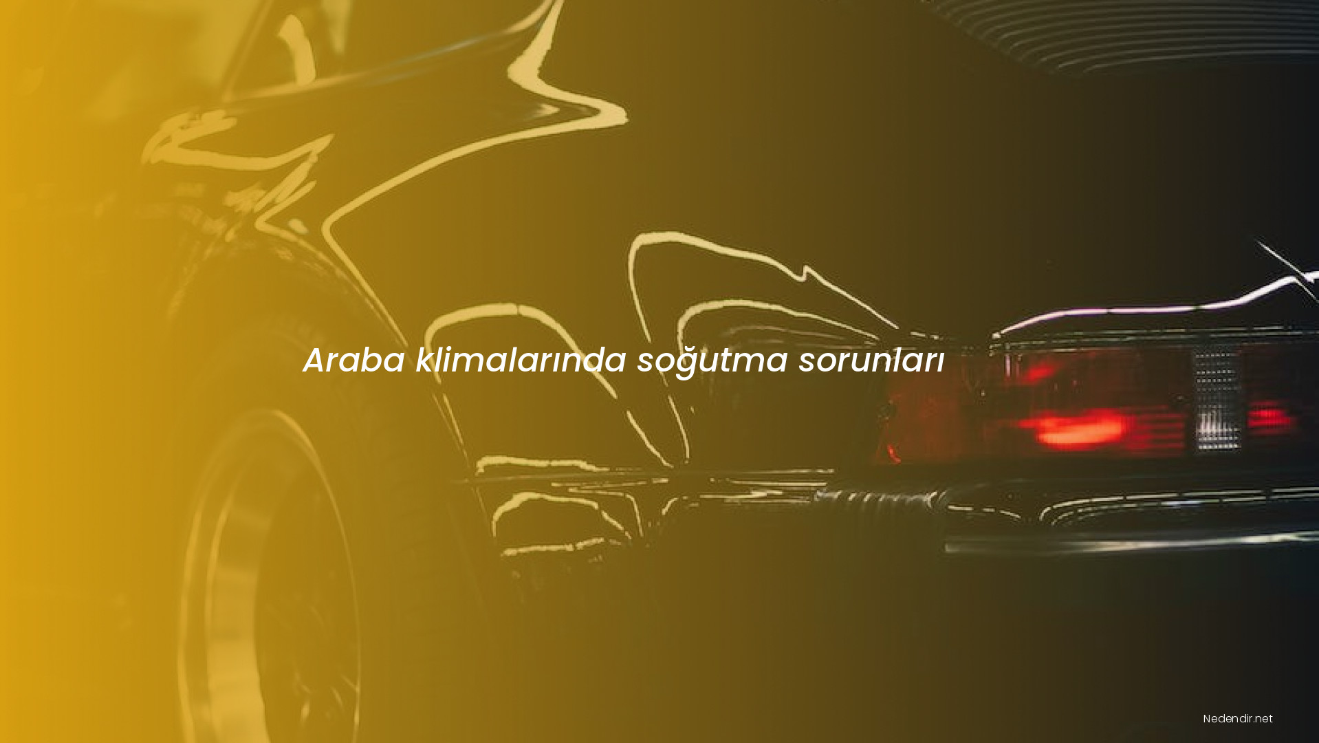 Araba klimalarında soğutma sorunları