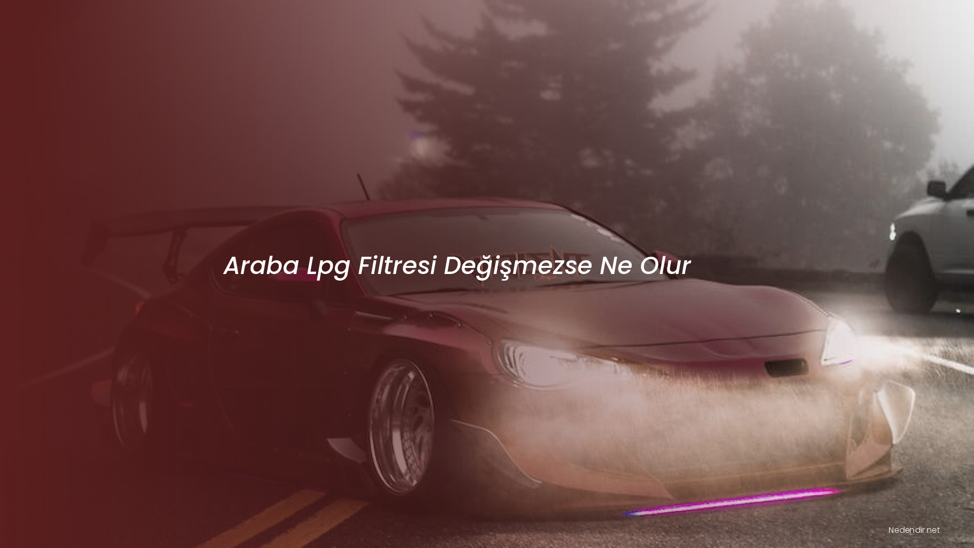Araba Lpg Filtresi Değişmezse Ne Olur