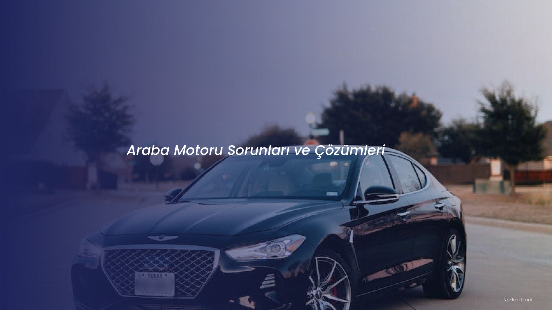 Araba Motoru Sorunları ve Çözümleri