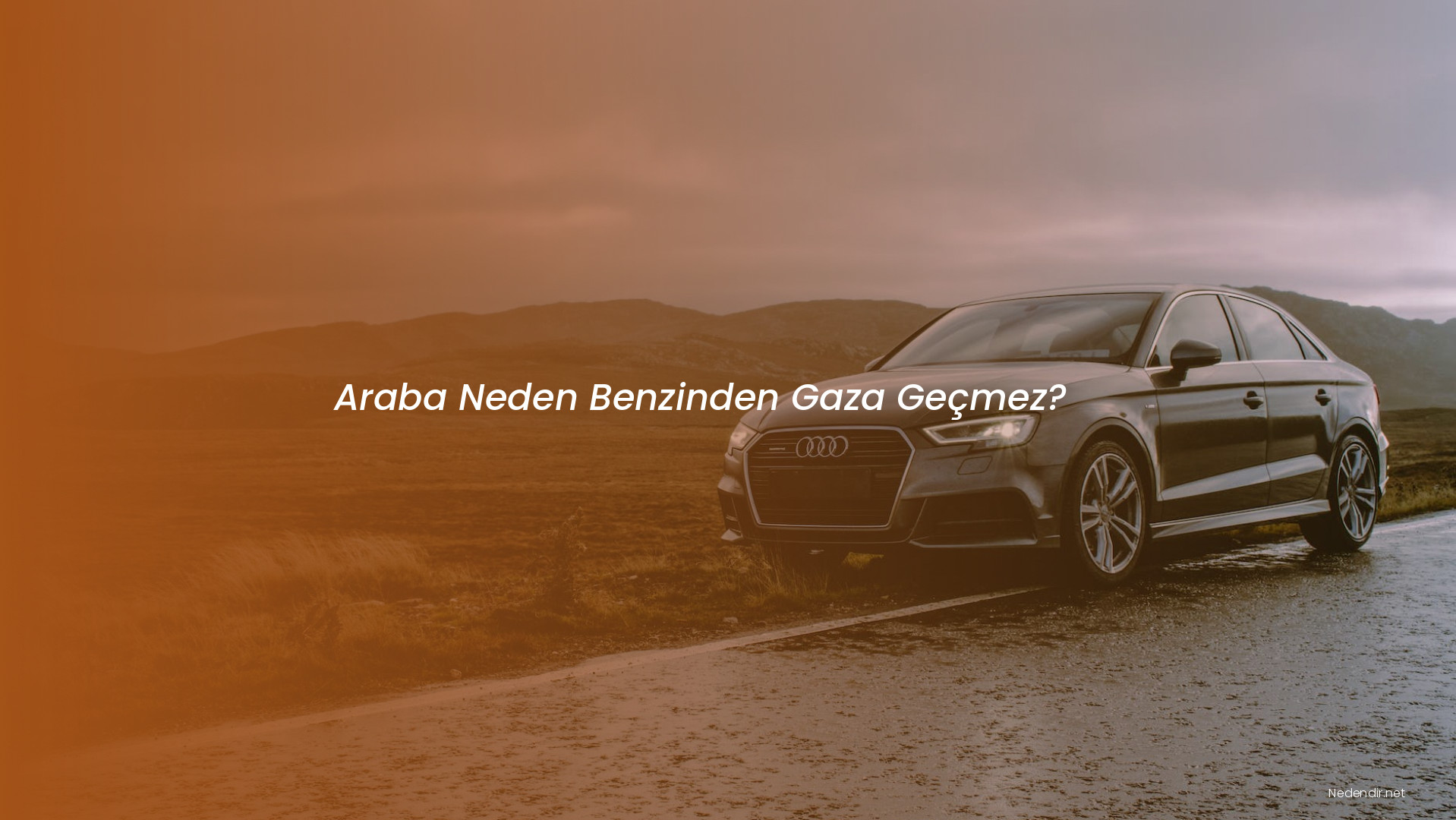 Araba Neden Benzinden Gaza Geçmez?