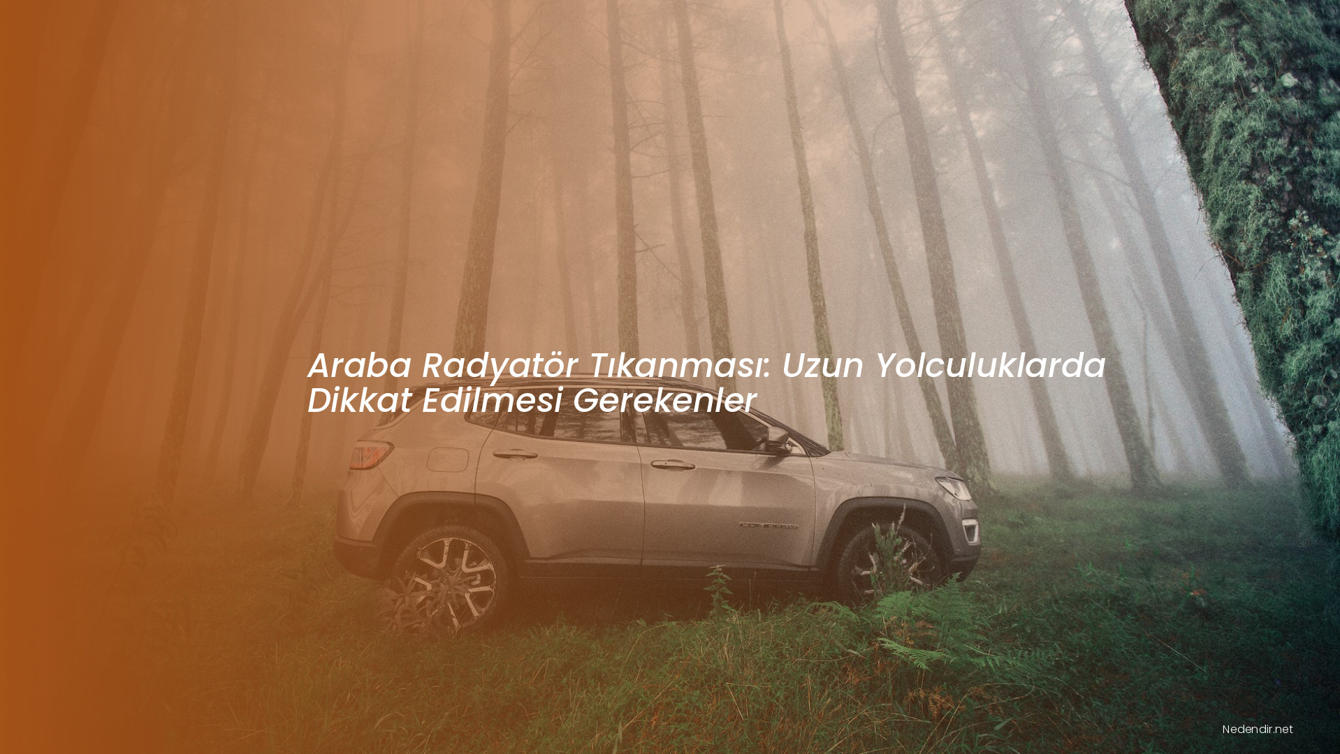 Araba Radyatör Tıkanması: Uzun Yolculuklarda Dikkat Edilmesi Gerekenler