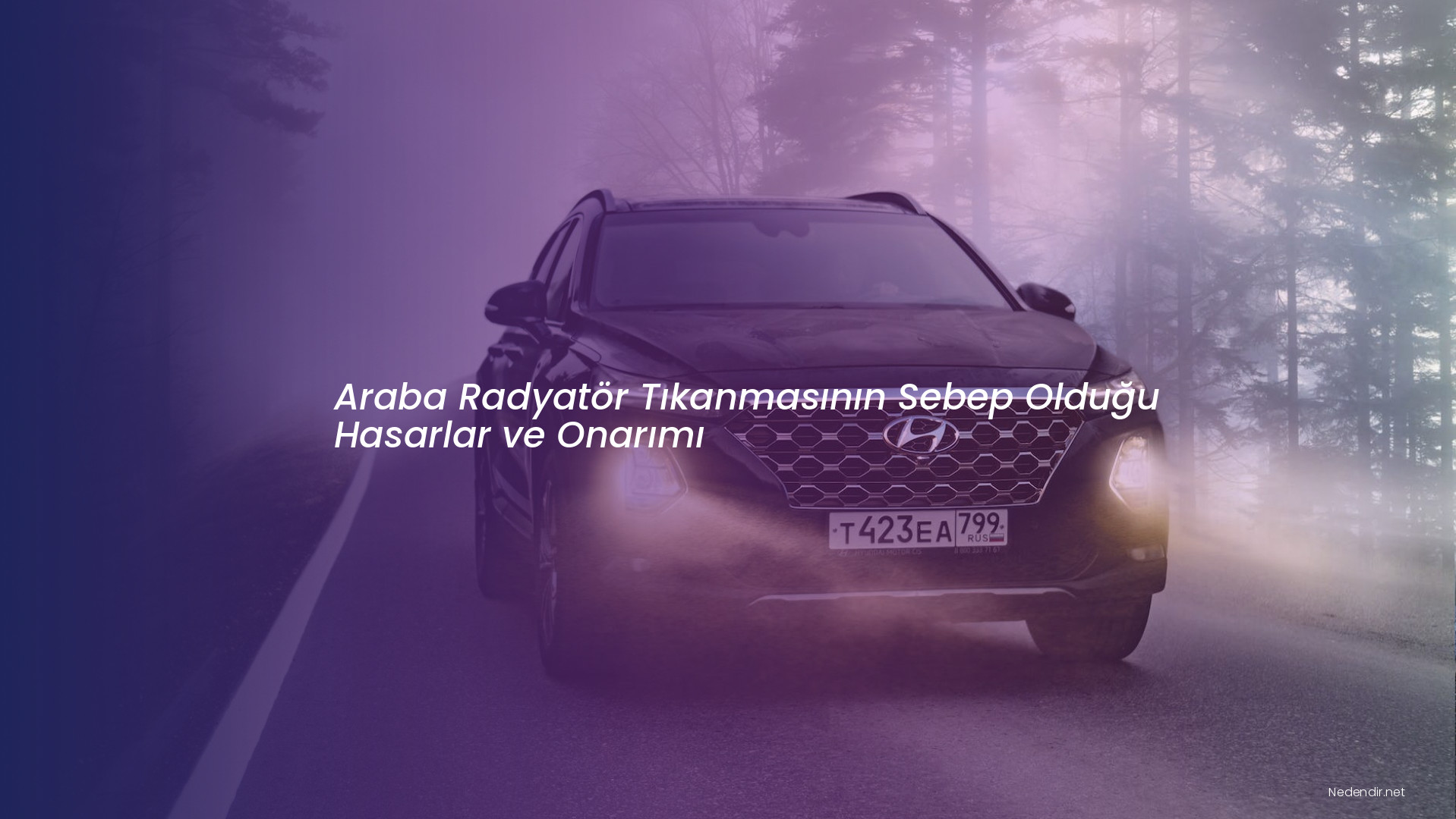 Araba Radyatör Tıkanmasının Sebep Olduğu Hasarlar ve Onarımı