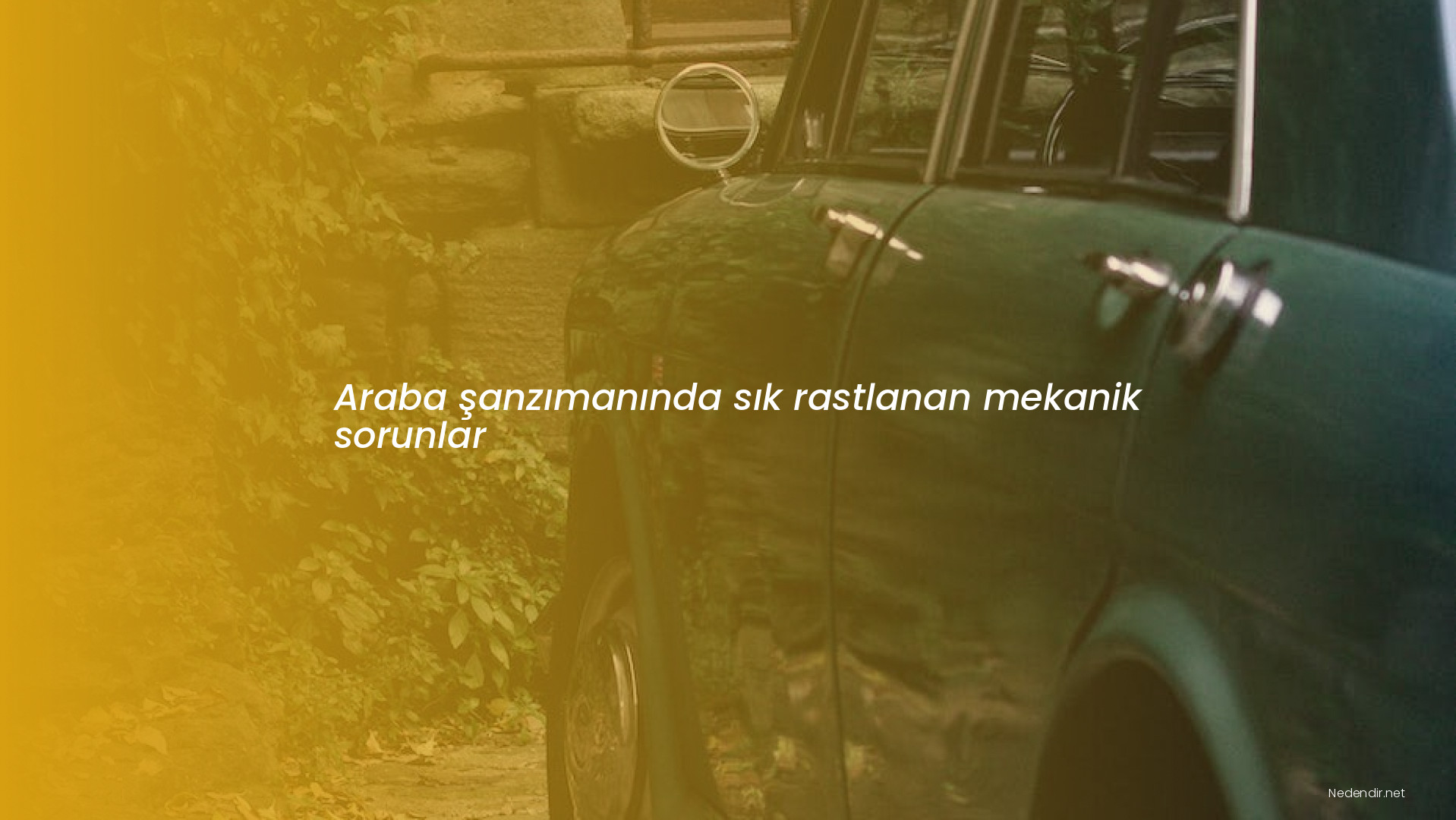 Araba şanzımanında sık rastlanan mekanik sorunlar