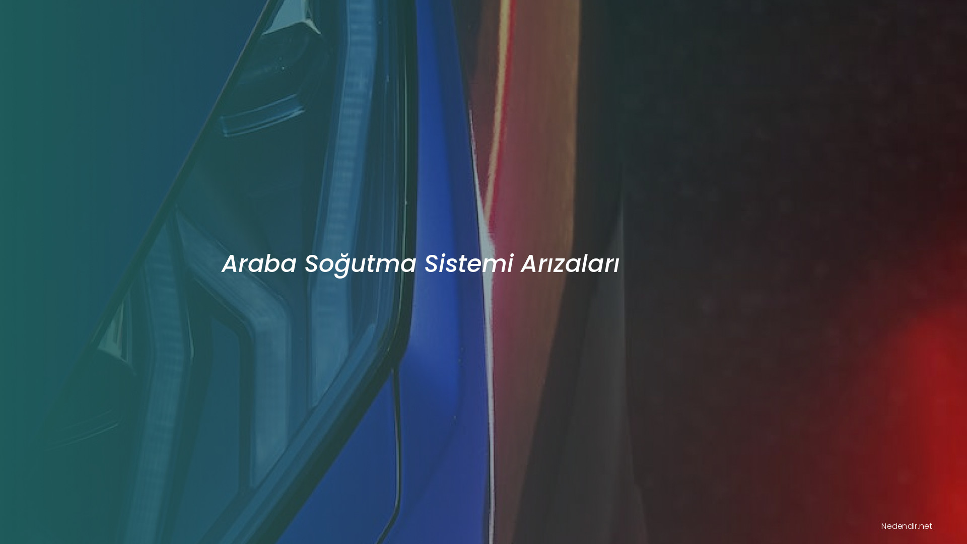 Araba Soğutma Sistemi Arızaları