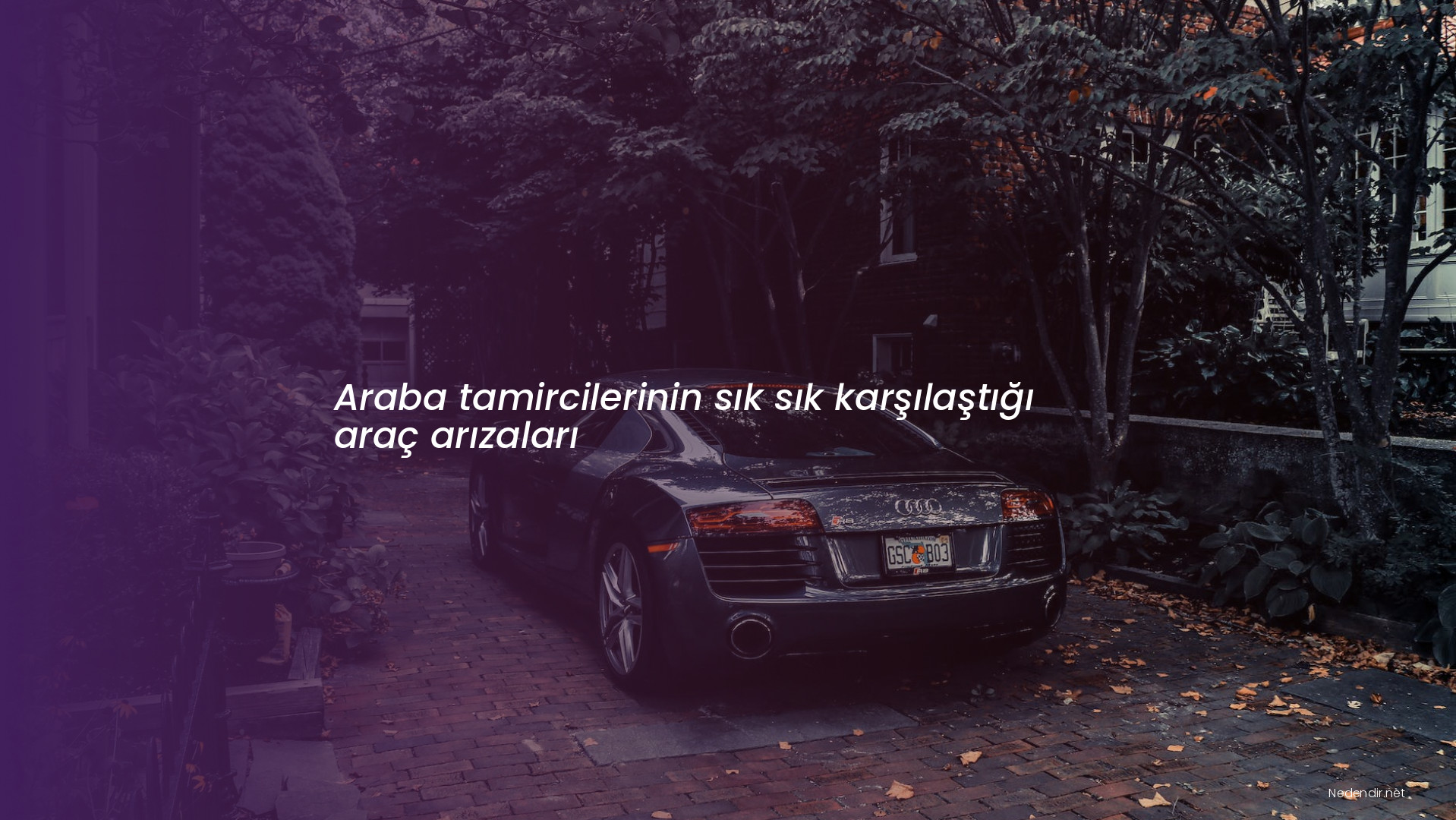 Araba tamircilerinin sık sık karşılaştığı araç arızaları