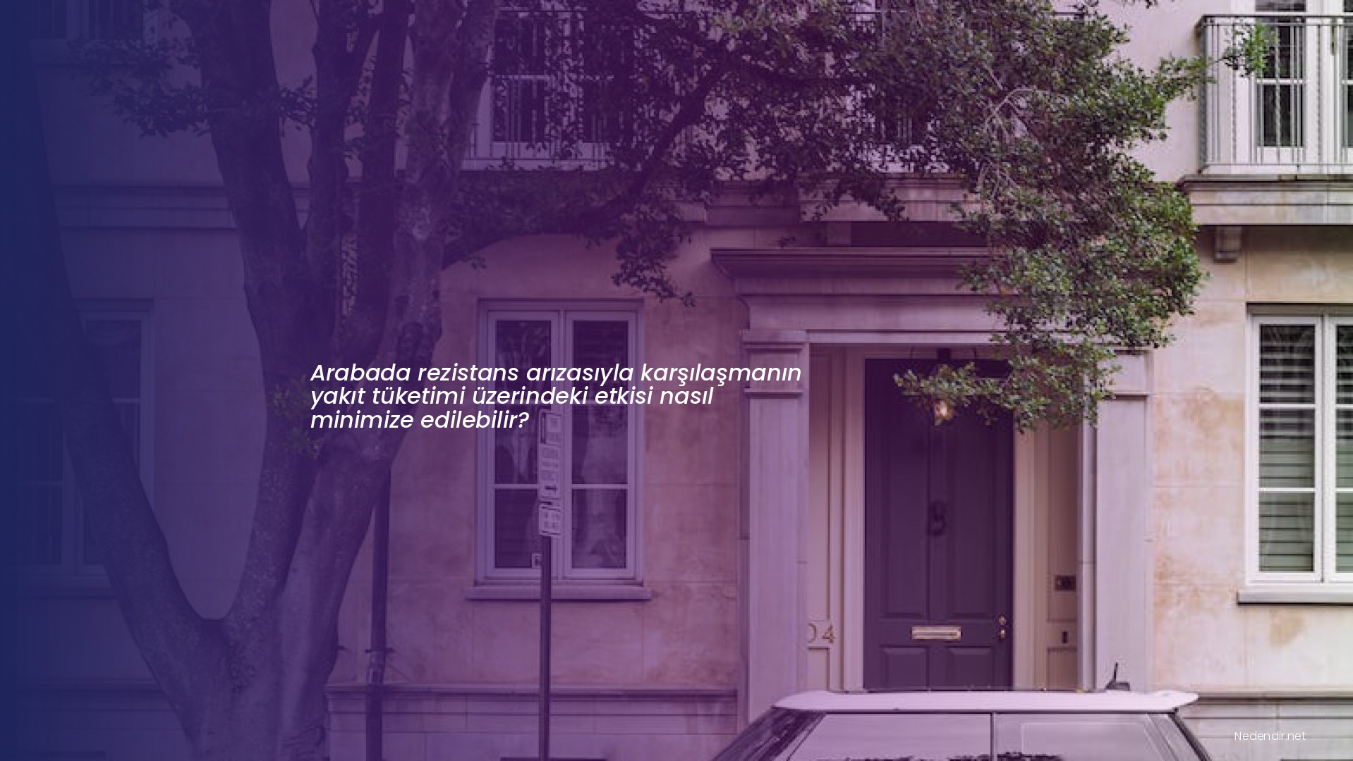 Arabada rezistans arızasıyla karşılaşmanın yakıt tüketimi üzerindeki etkisi nasıl minimize edilebilir?