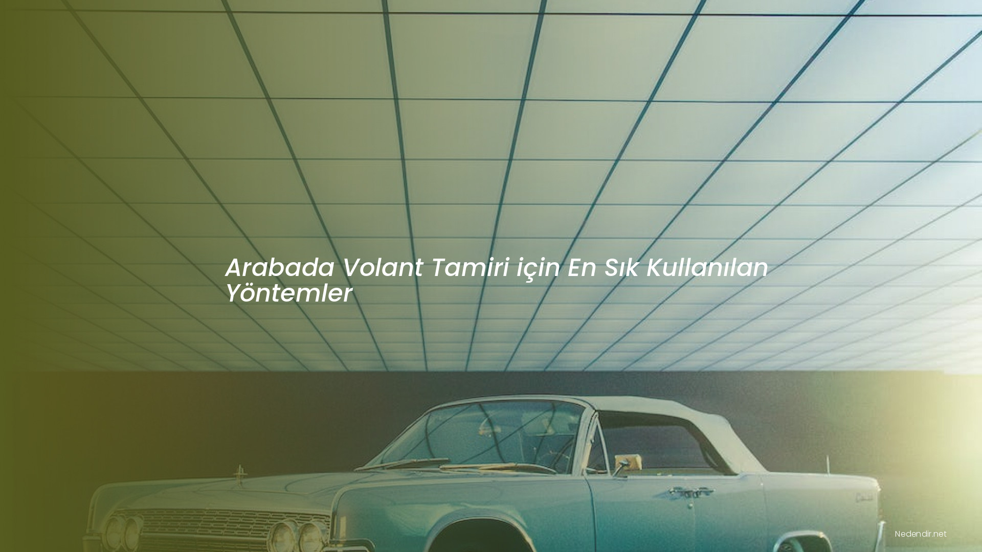 Arabada Volant Tamiri için En Sık Kullanılan Yöntemler Arabada Volant Tamiri için En Sık Kullanılan Yöntemler