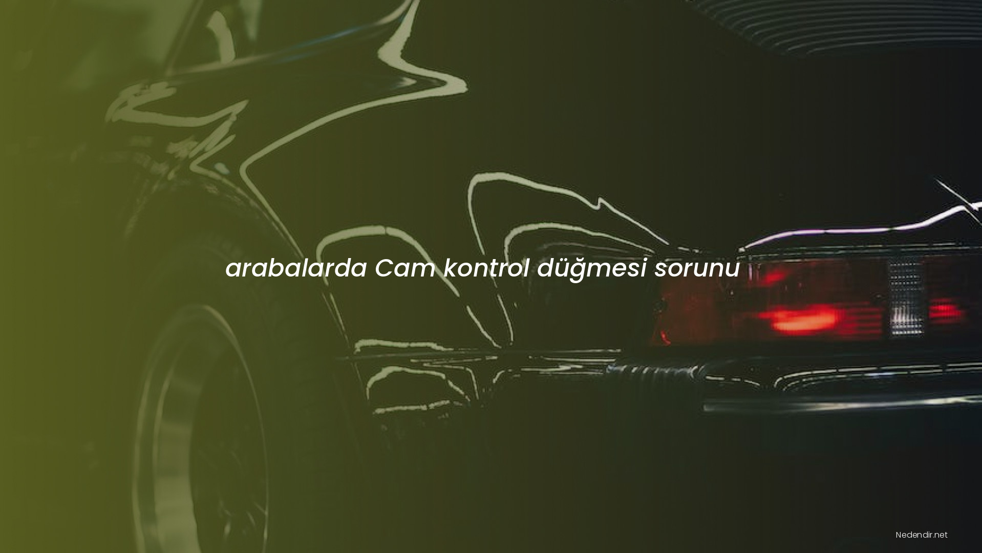 arabalarda Cam kontrol düğmesi sorunu