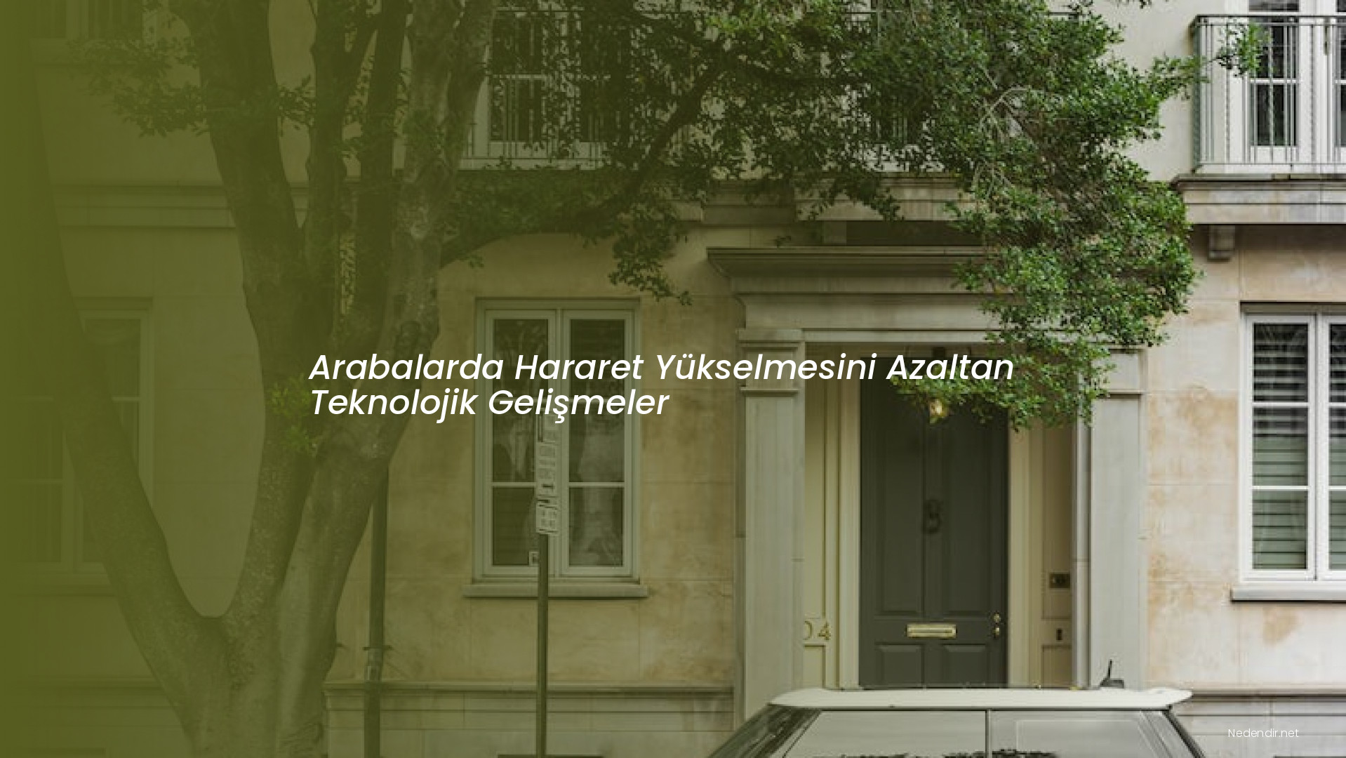 Arabalarda Hararet Yükselmesini Azaltan Teknolojik Gelişmeler