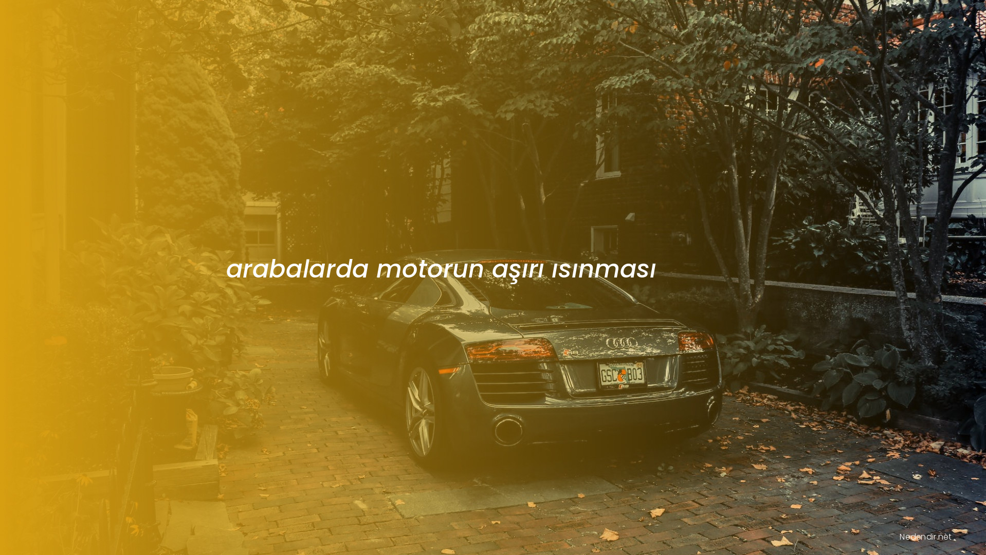 arabalarda motorun aşırı ısınması