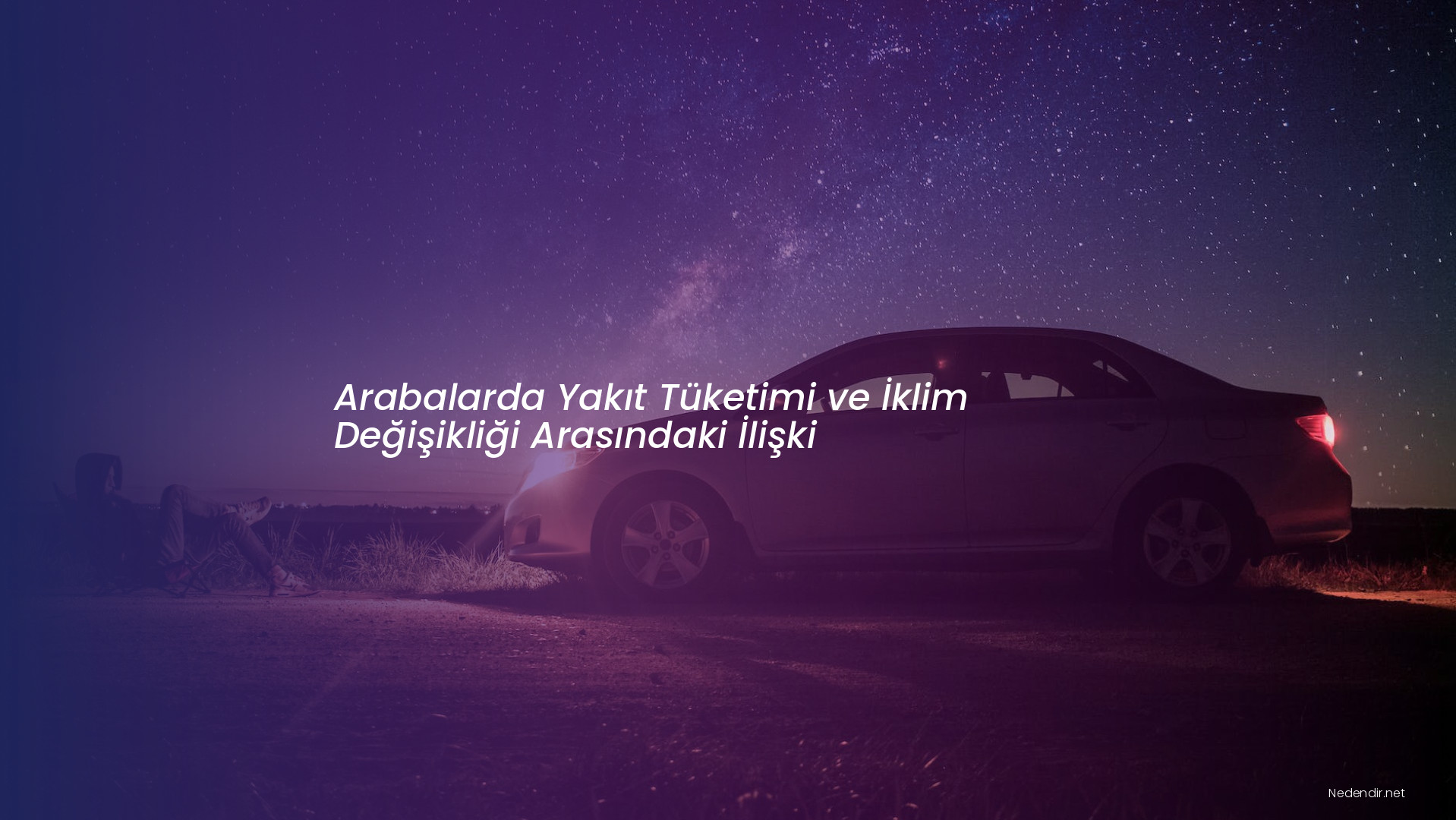 Arabalarda Yakıt Tüketimi ve İklim Değişikliği Arasındaki İlişki
