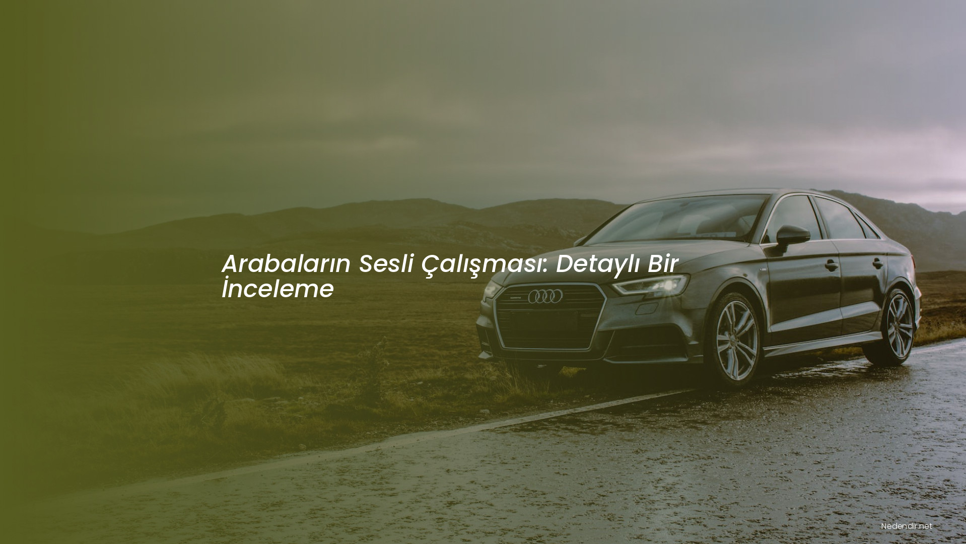 Arabaların Sesli Çalışması: Detaylı Bir İnceleme