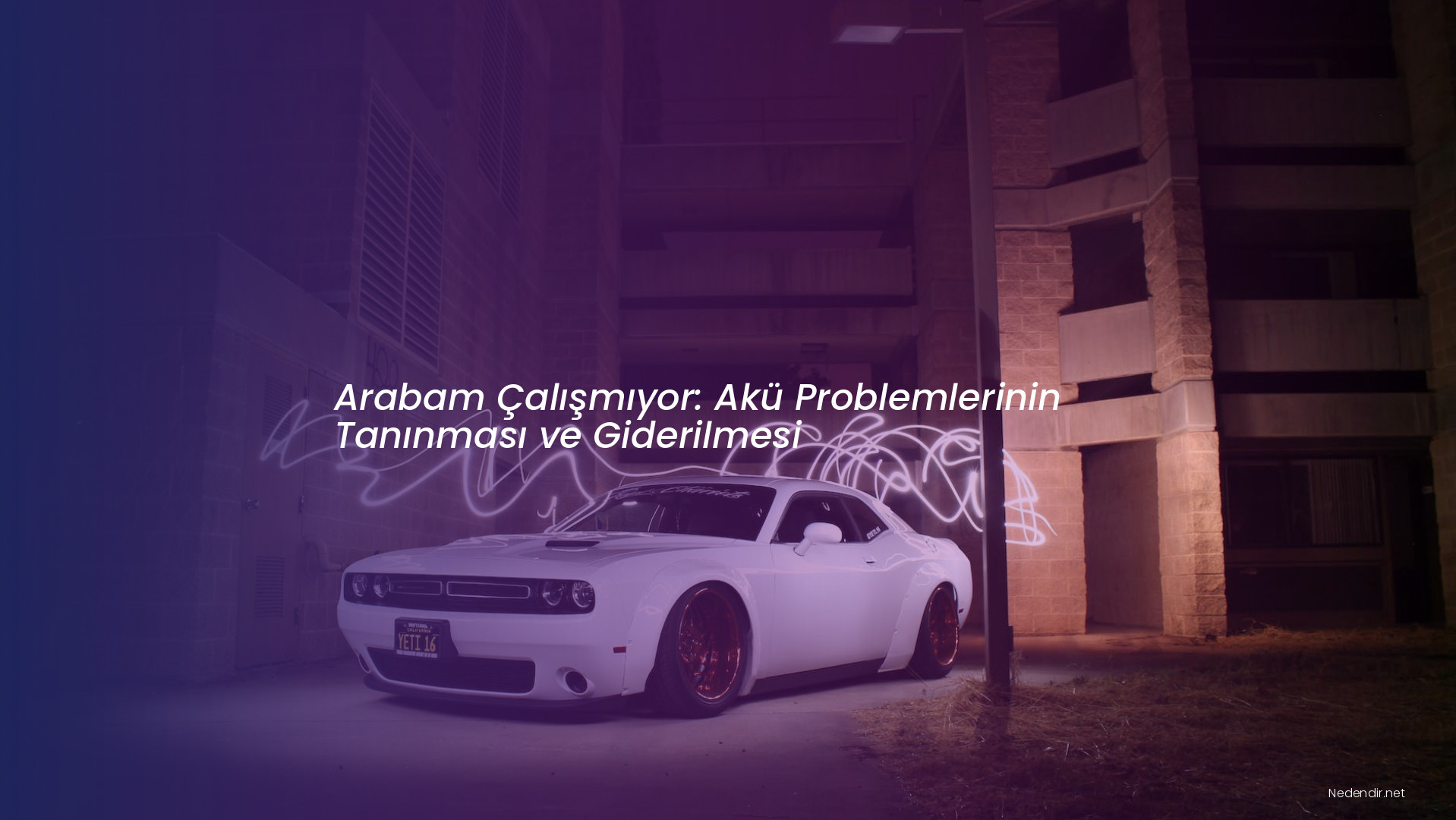 Arabam Çalışmıyor: Akü Problemlerinin Tanınması ve Giderilmesi