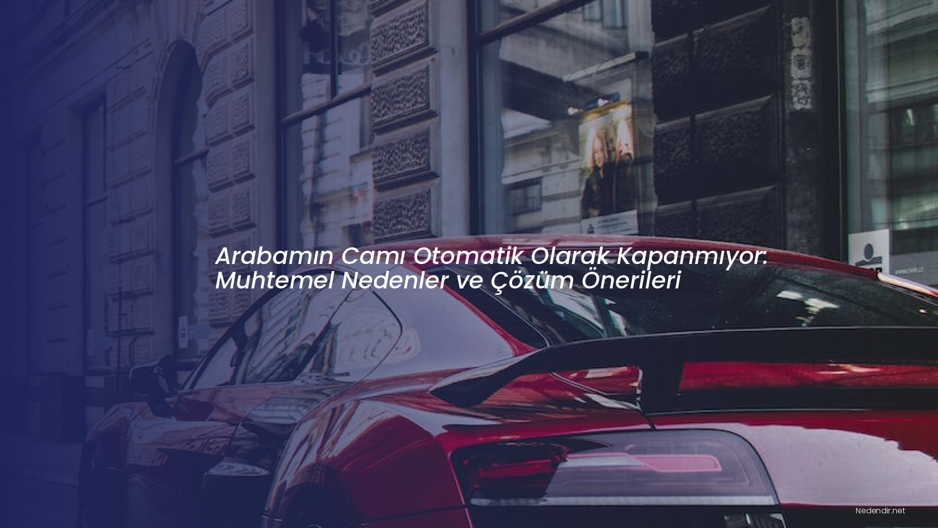Arabamın Camı Otomatik Olarak Kapanmıyor: Muhtemel Nedenler ve Çözüm Önerileri