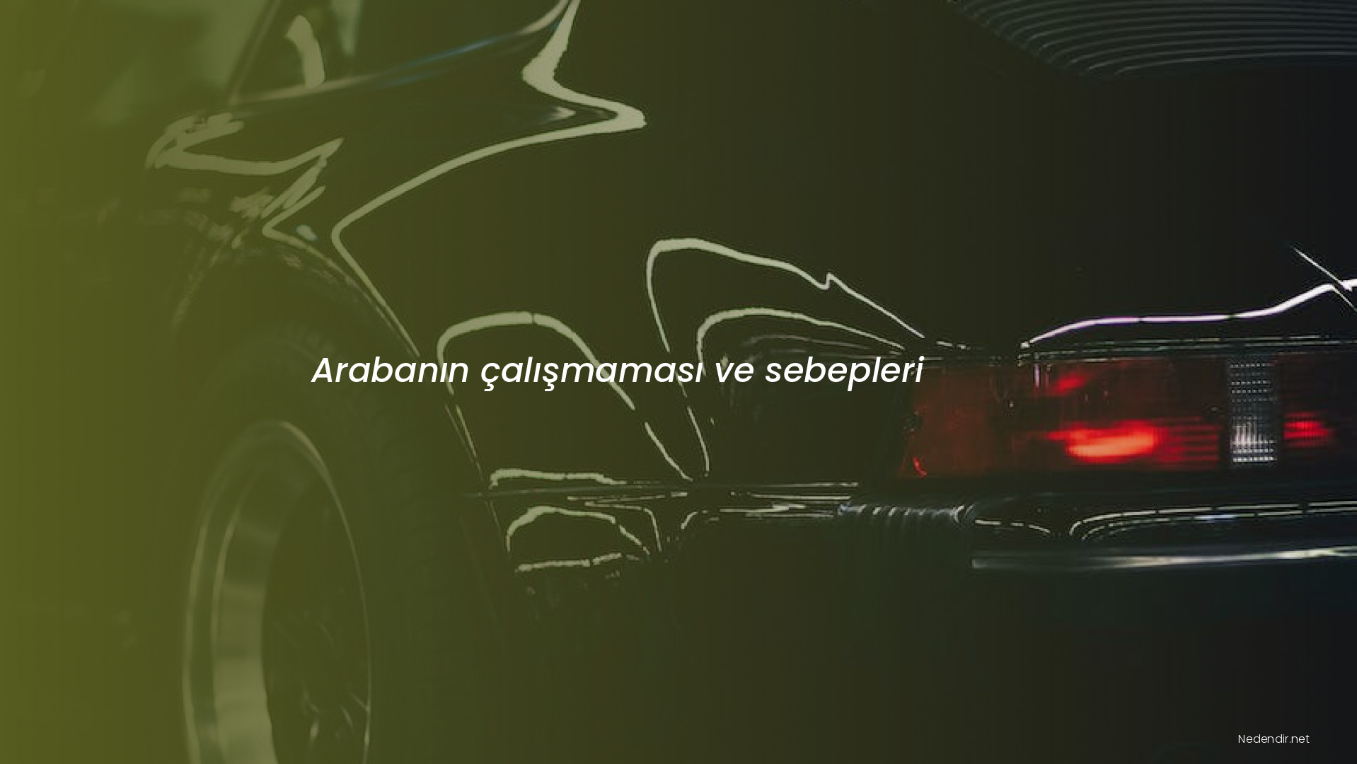 Arabanın çalışmaması ve sebepleri