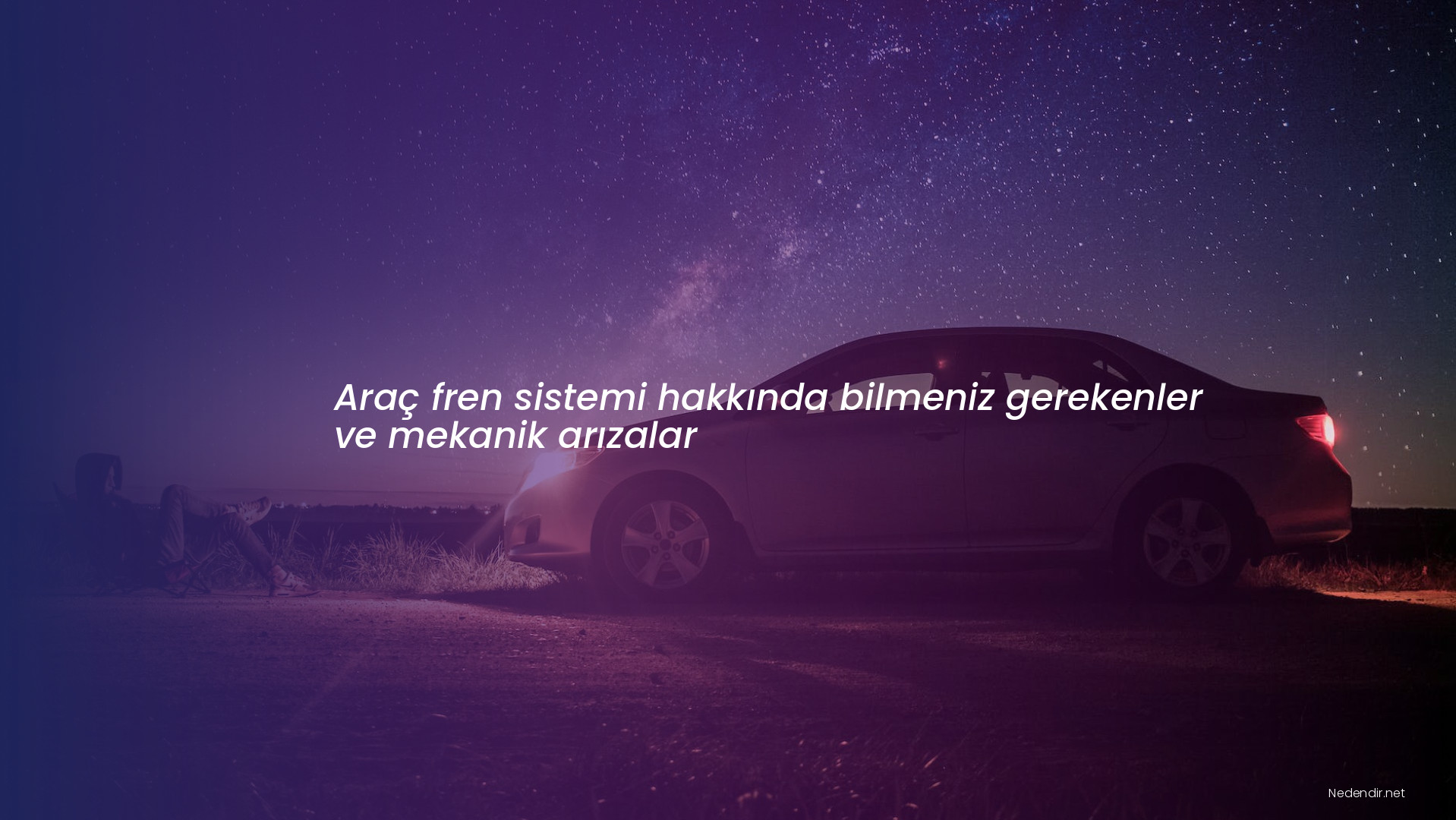 Araç fren sistemi hakkında bilmeniz gerekenler ve mekanik arızalar