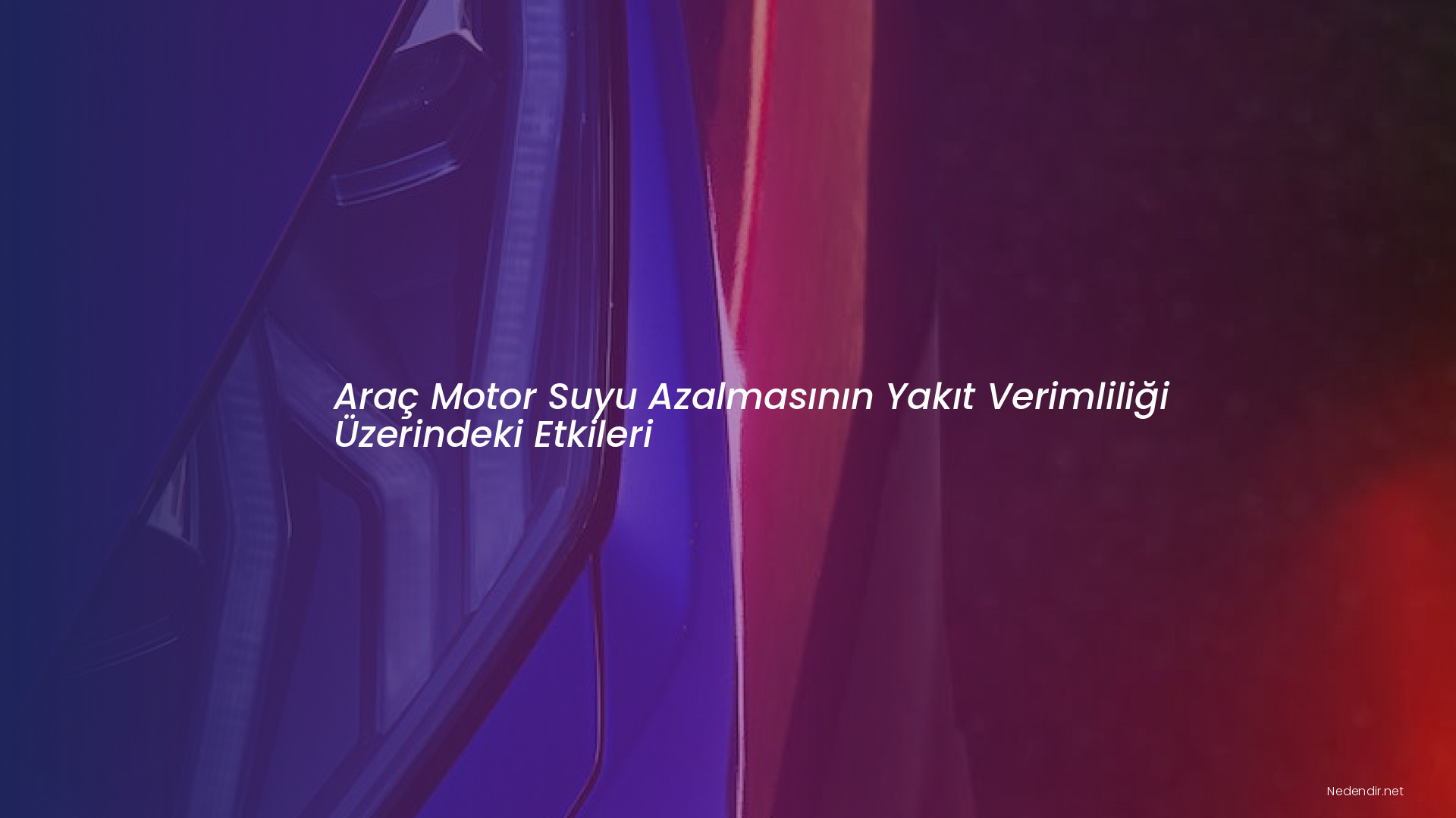 Araç Motor Suyu Azalmasının Yakıt Verimliliği Üzerindeki Etkileri