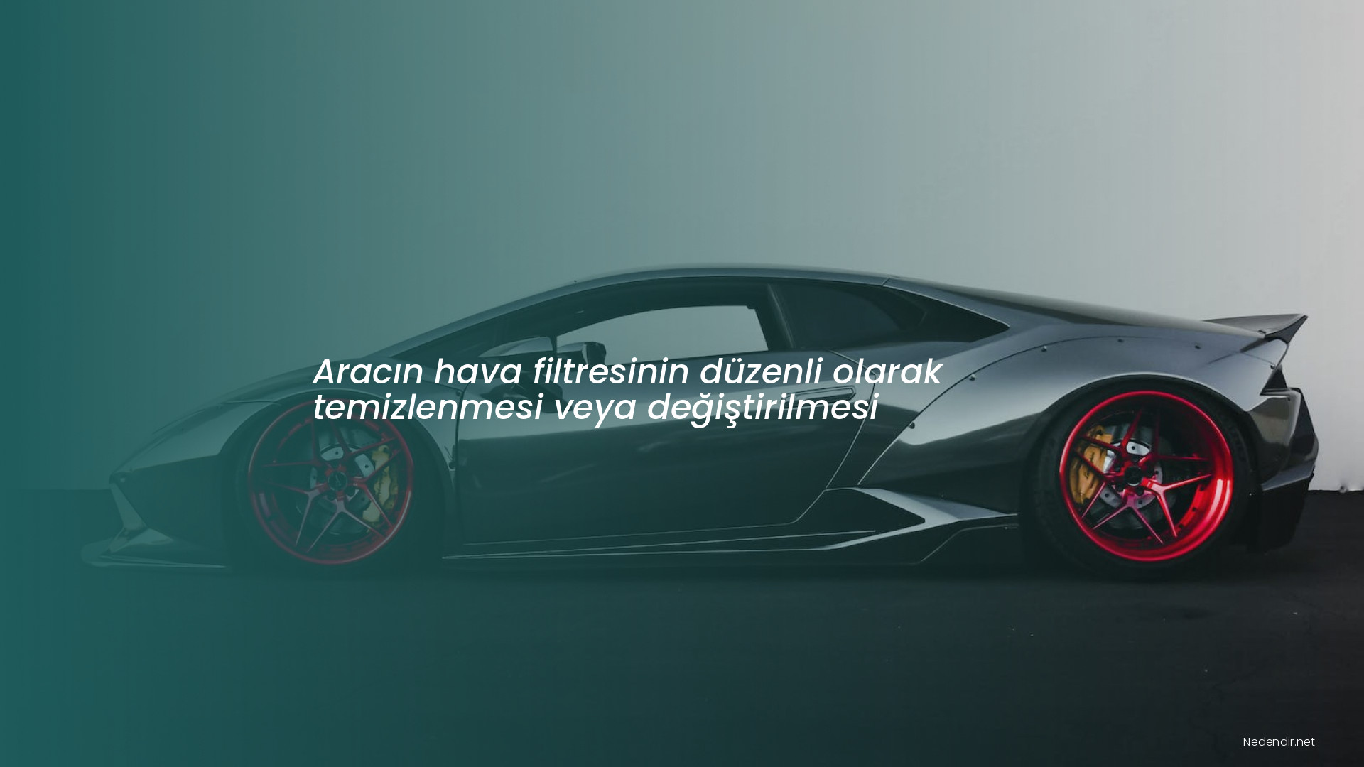 Aracın hava filtresinin düzenli olarak temizlenmesi veya değiştirilmesi