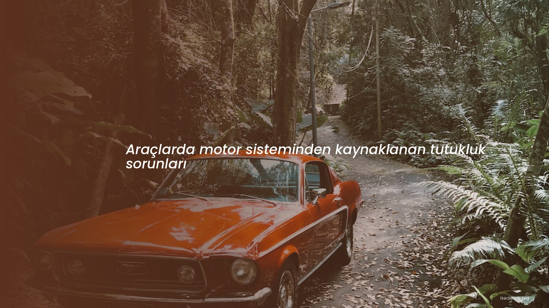 Araçlarda motor sisteminden kaynaklanan tutukluk sorunları