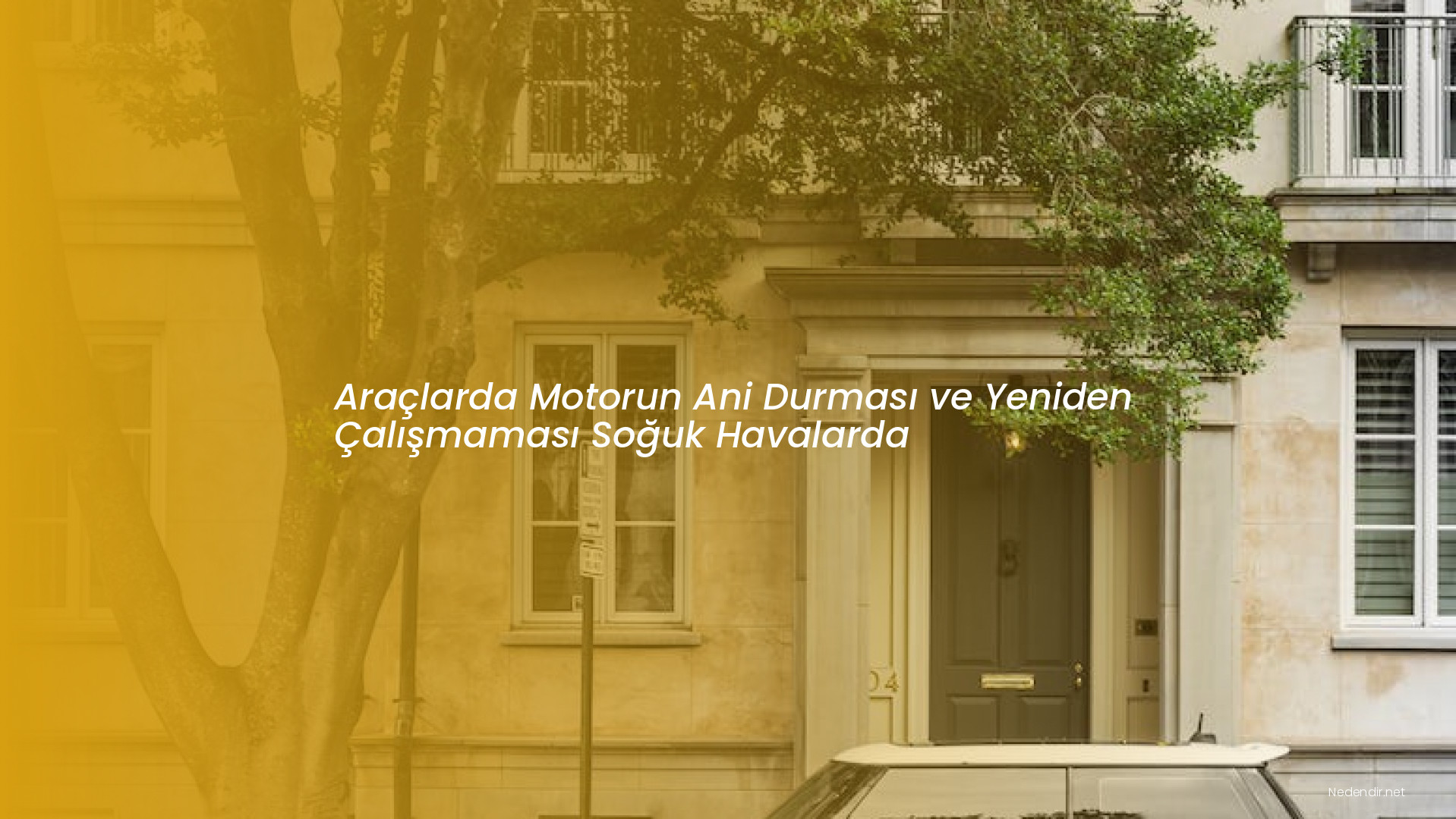 Araçlarda Motorun Ani Durması ve Yeniden Çalışmaması Soğuk Havalarda