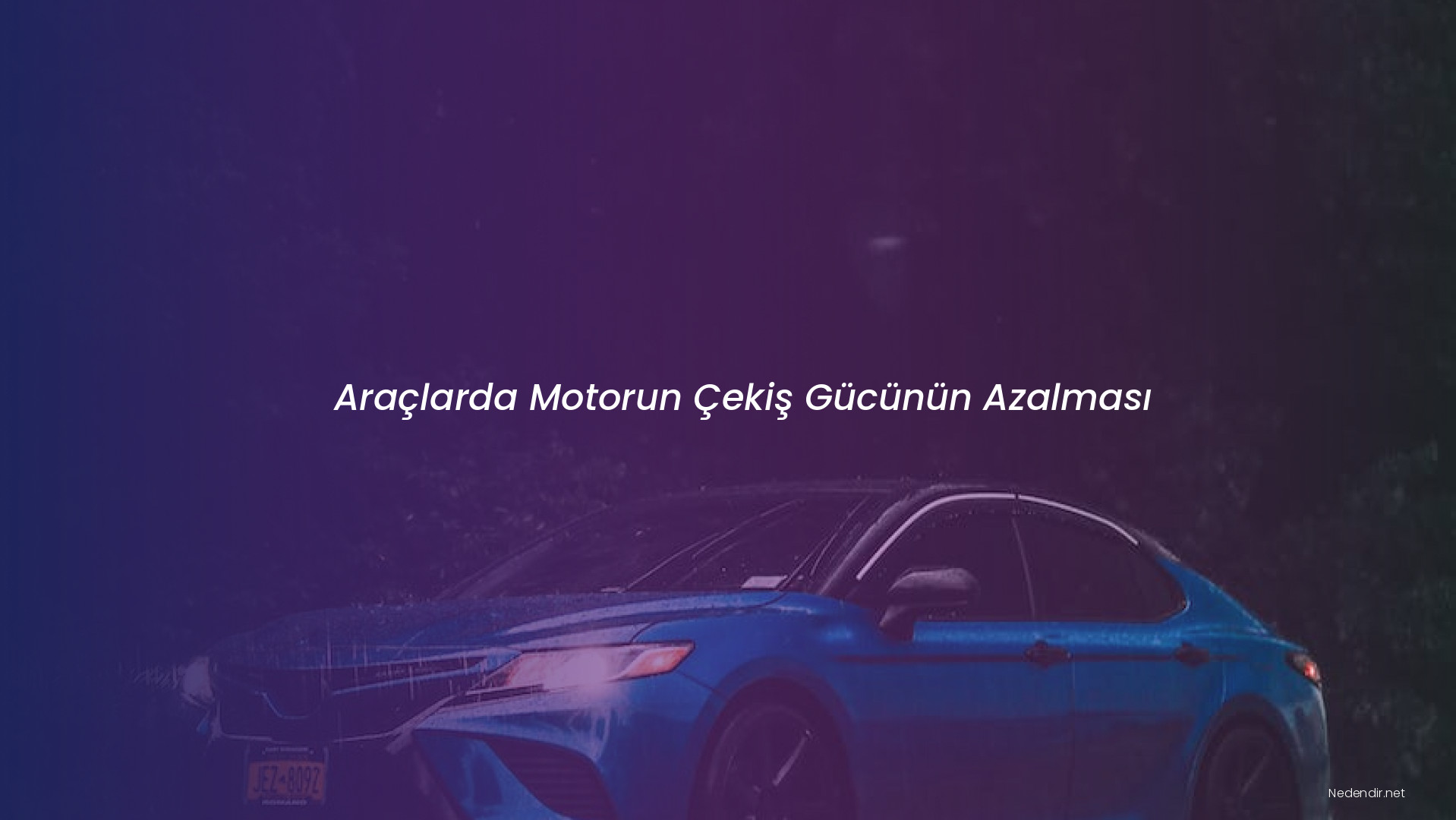 Araçlarda Motorun Çekiş Gücünün Azalması