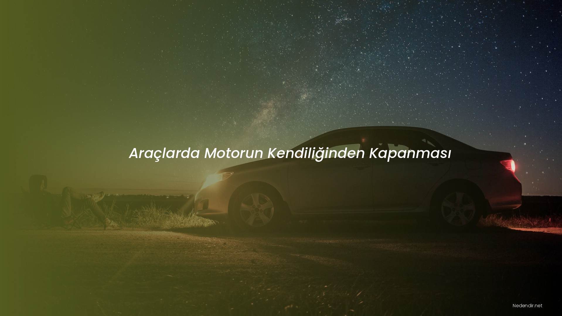 Araçlarda Motorun Kendiliğinden Kapanması