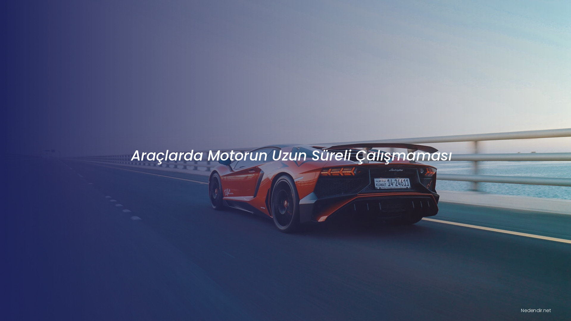 Araçlarda Motorun Uzun Süreli Çalışmaması