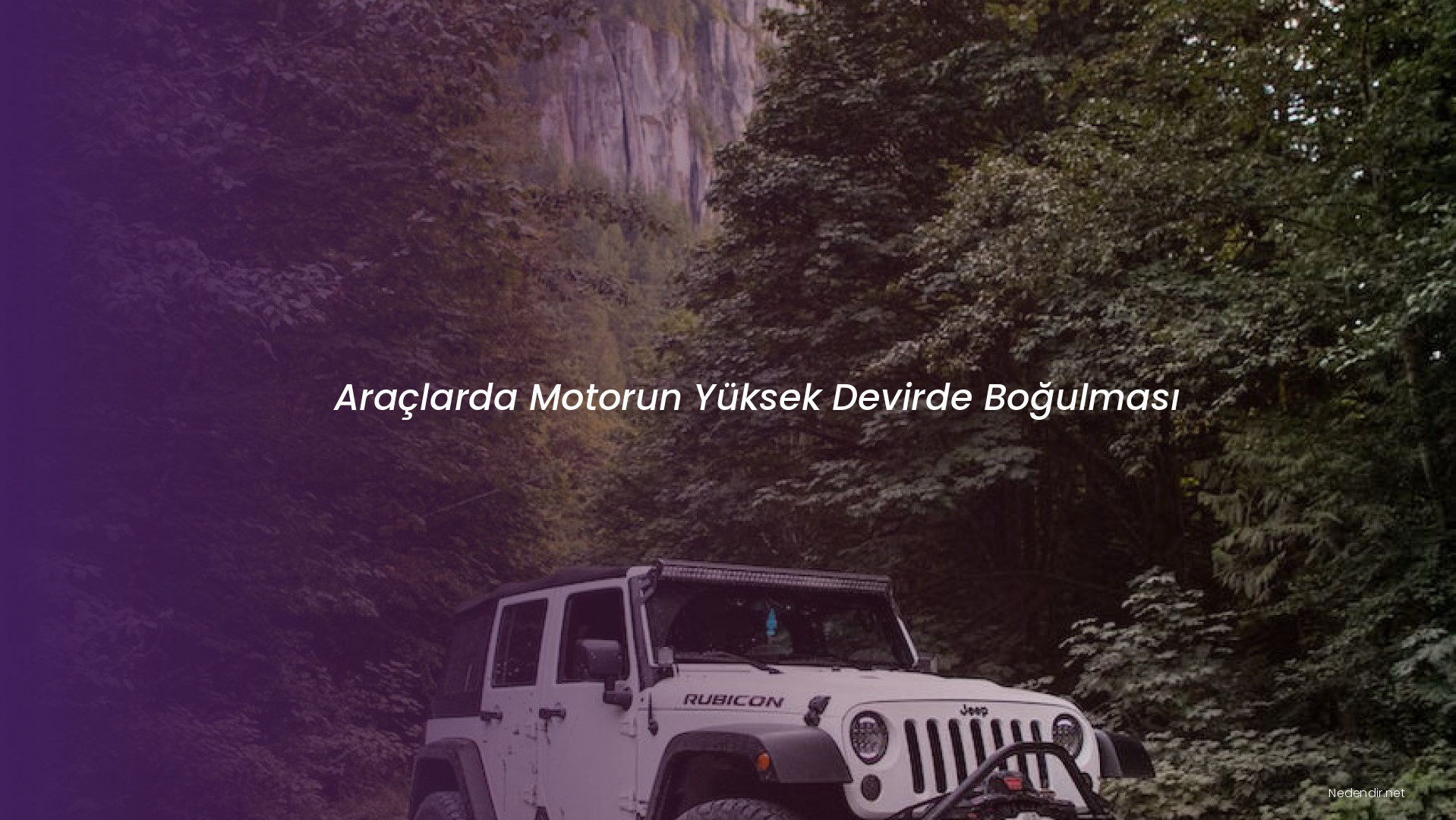 Araçlarda Motorun Yüksek Devirde Boğulması