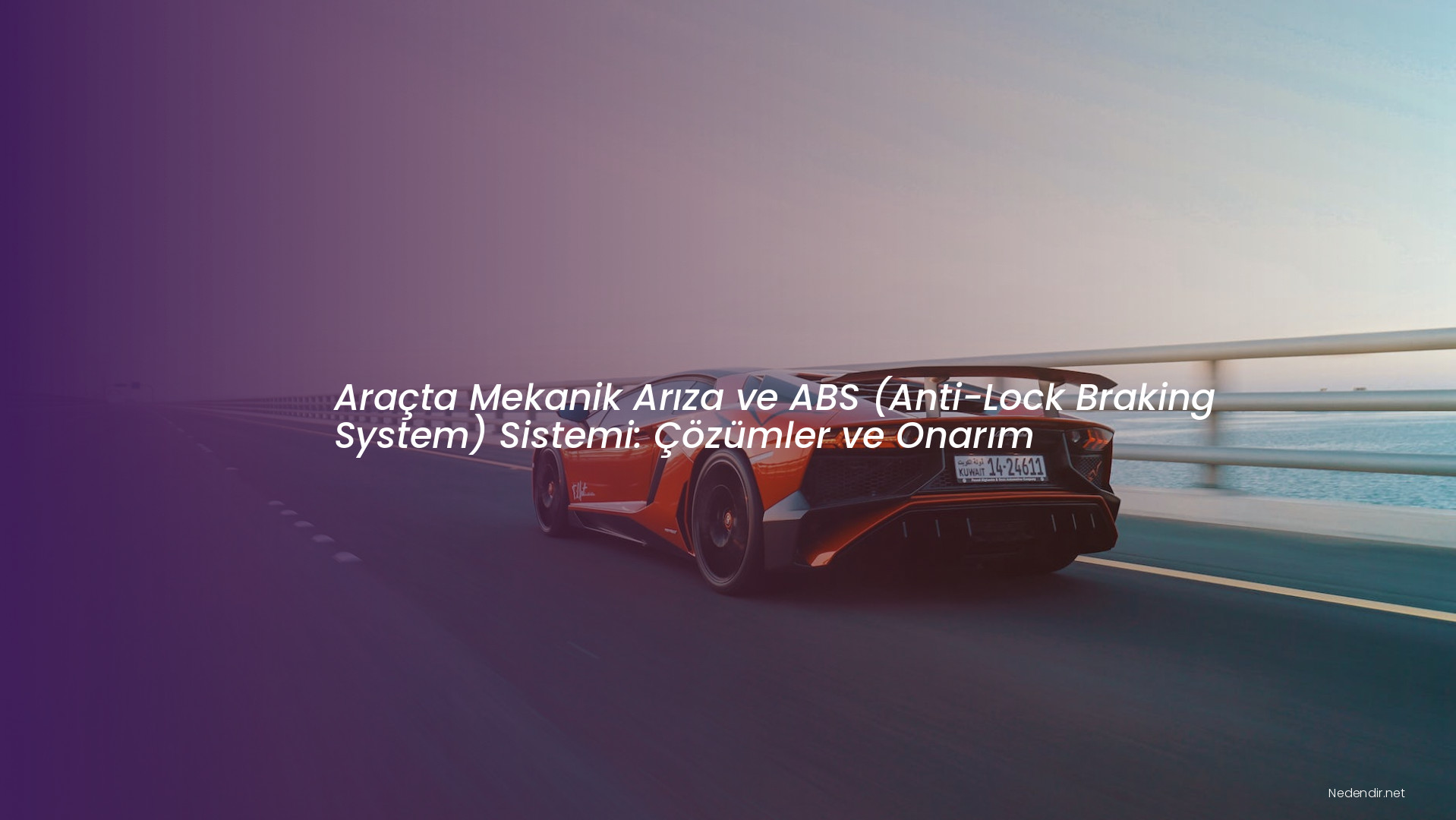 Araçta Mekanik Arıza ve ABS (Anti-Lock Braking System) Sistemi: Çözümler ve Onarım