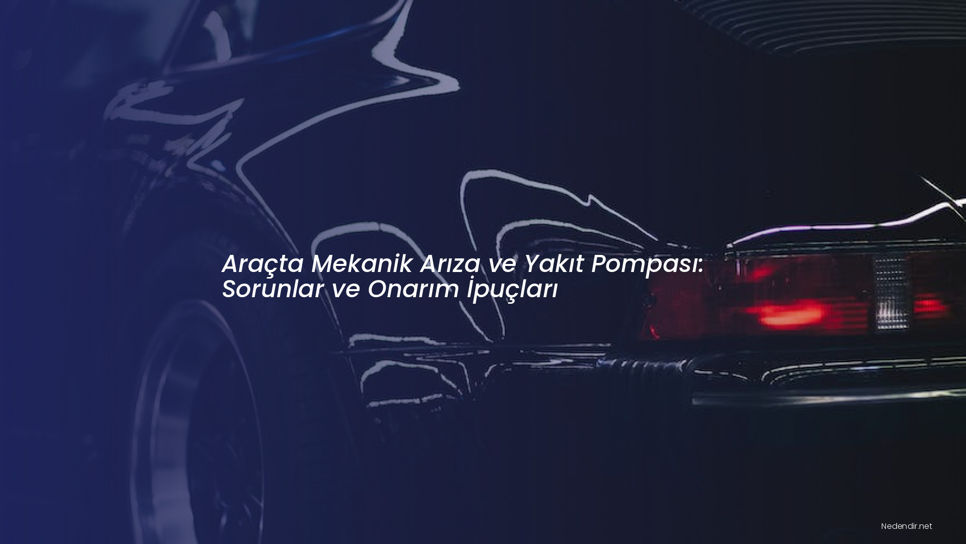 Araçta Mekanik Arıza ve Yakıt Pompası: Sorunlar ve Onarım İpuçları