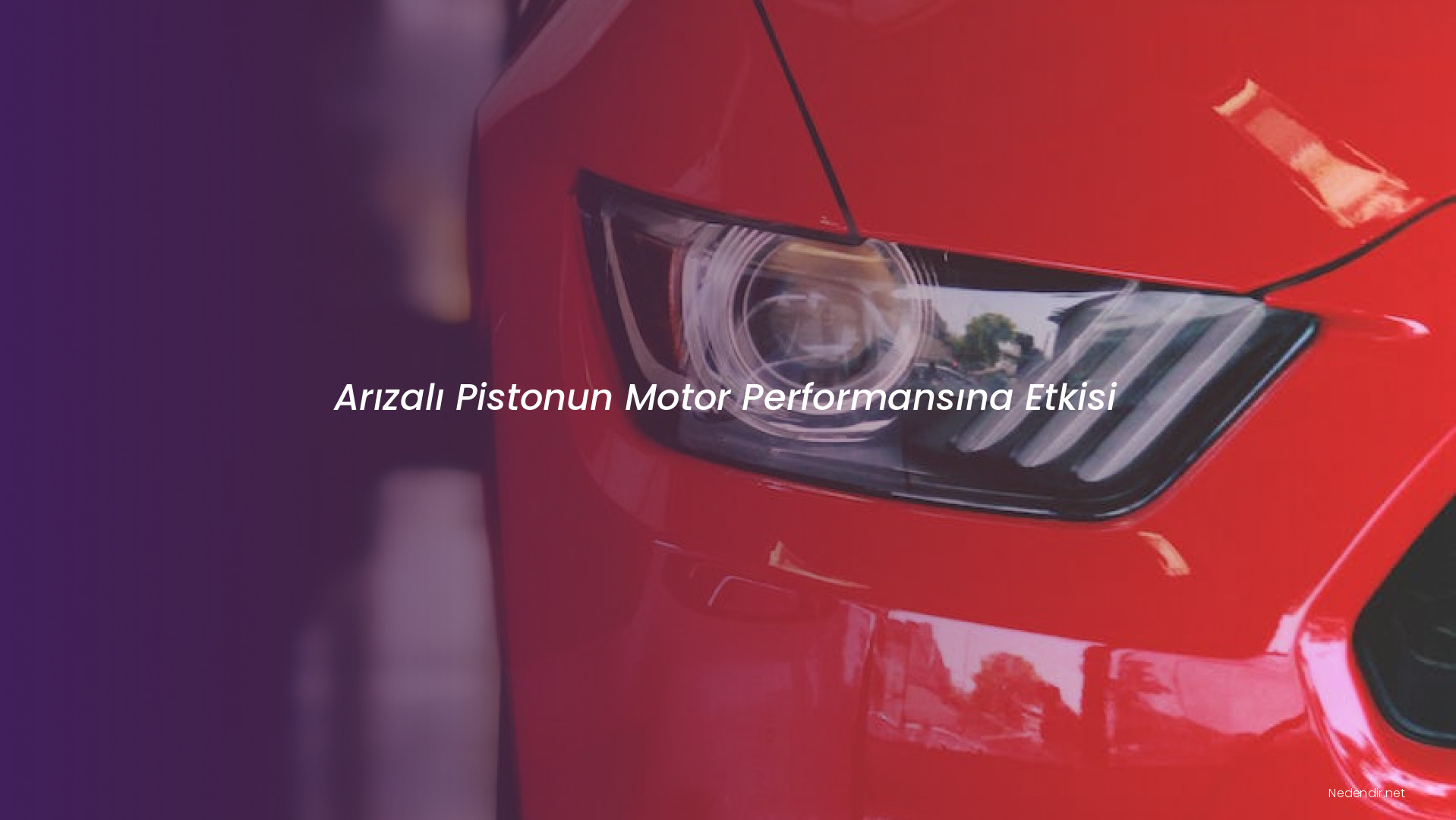 Arızalı Pistonun Motor Performansına Etkisi