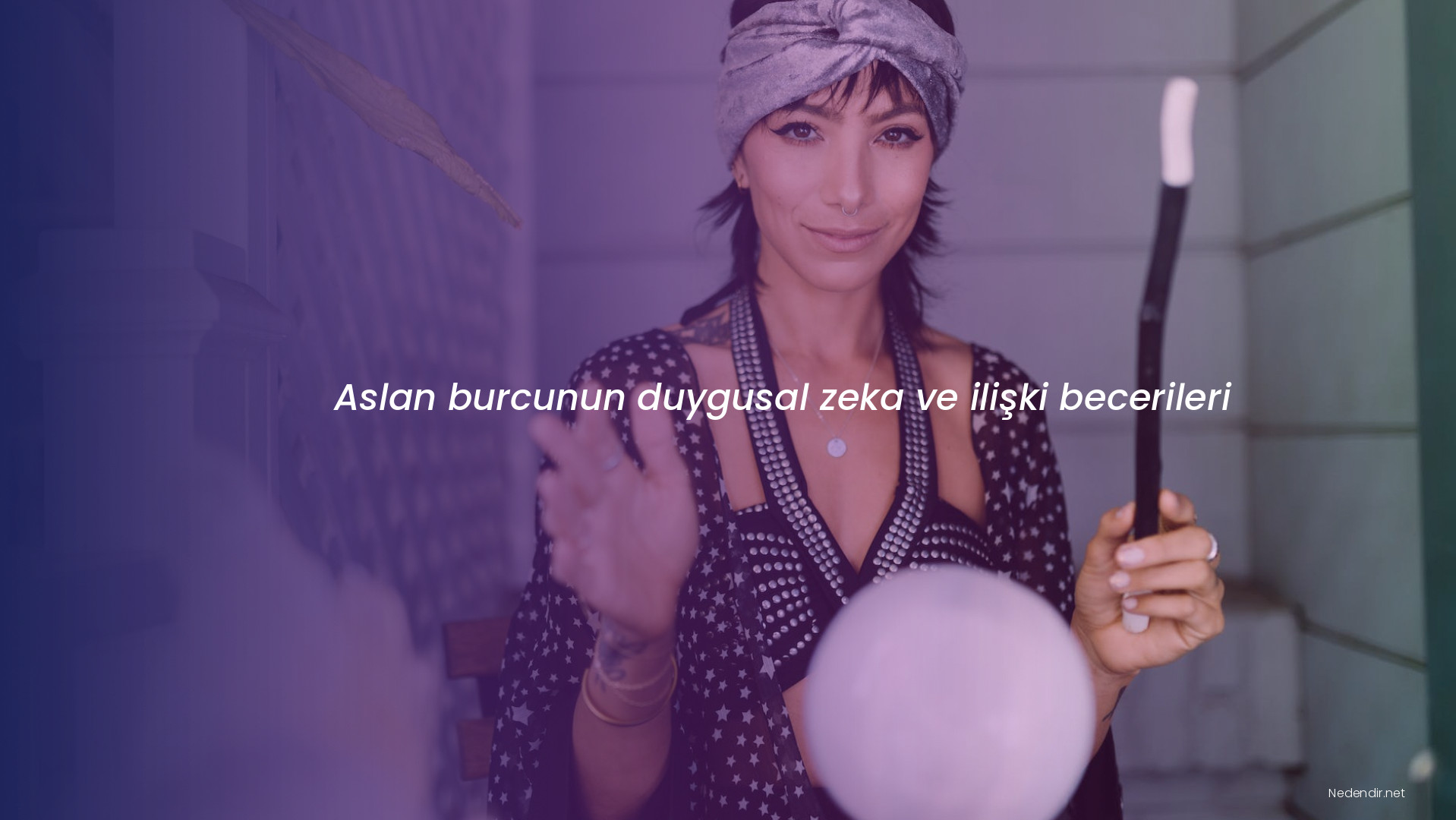 Aslan burcunun duygusal zeka ve ilişki becerileri Aslan burcunun duygusal zeka ve ilişki becerileri