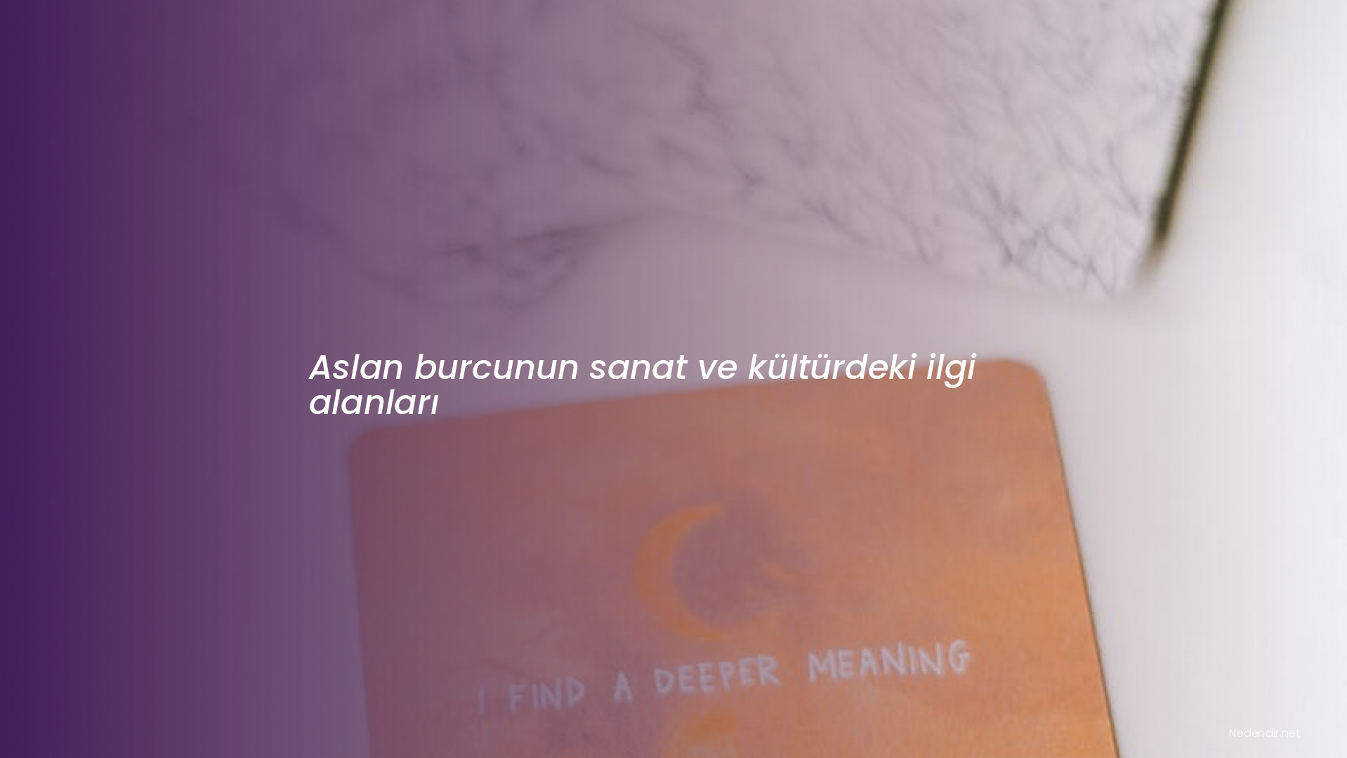 Aslan burcunun sanat ve kültürdeki ilgi alanları Aslan burcunun sanat ve kültürdeki ilgi alanları