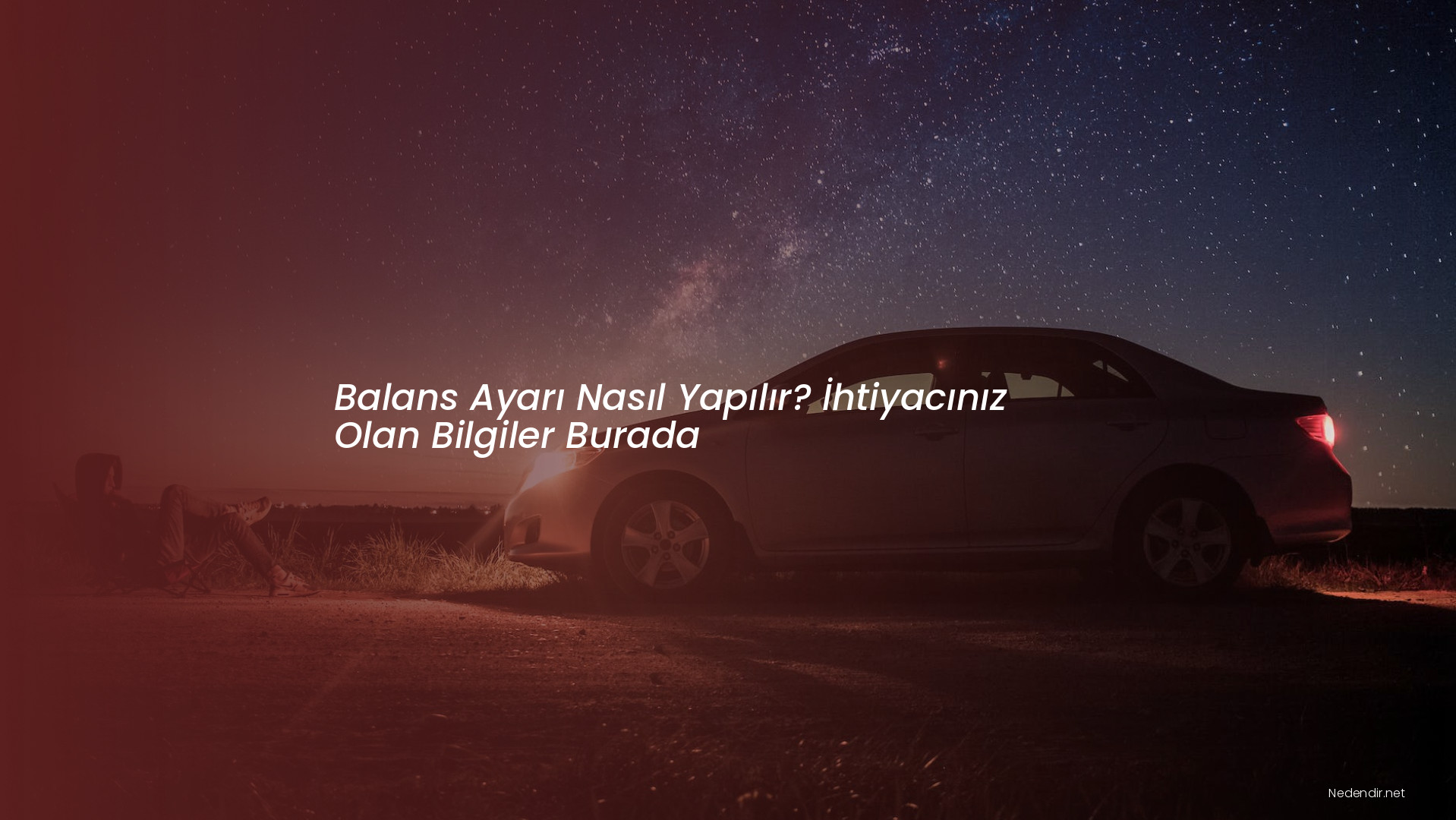 Balans Ayarı Nasıl Yapılır? İhtiyacınız Olan Bilgiler Burada
