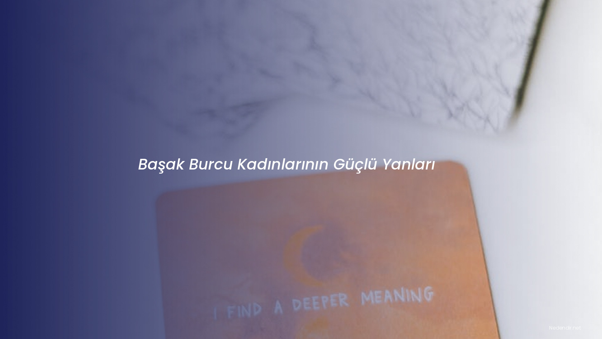 Başak Burcu Kadınlarının Güçlü Yanları Başak Burcu Kadınlarının Güçlü Yanları