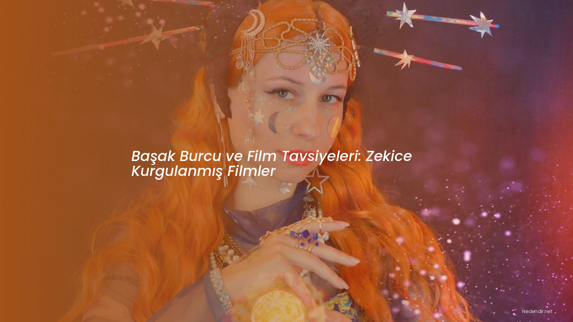 Başak Burcu ve Film Tavsiyeleri: Zekice Kurgulanmış Filmler Başak Burcu ve Film Tavsiyeleri: Zekice Kurgulanmış Filmler