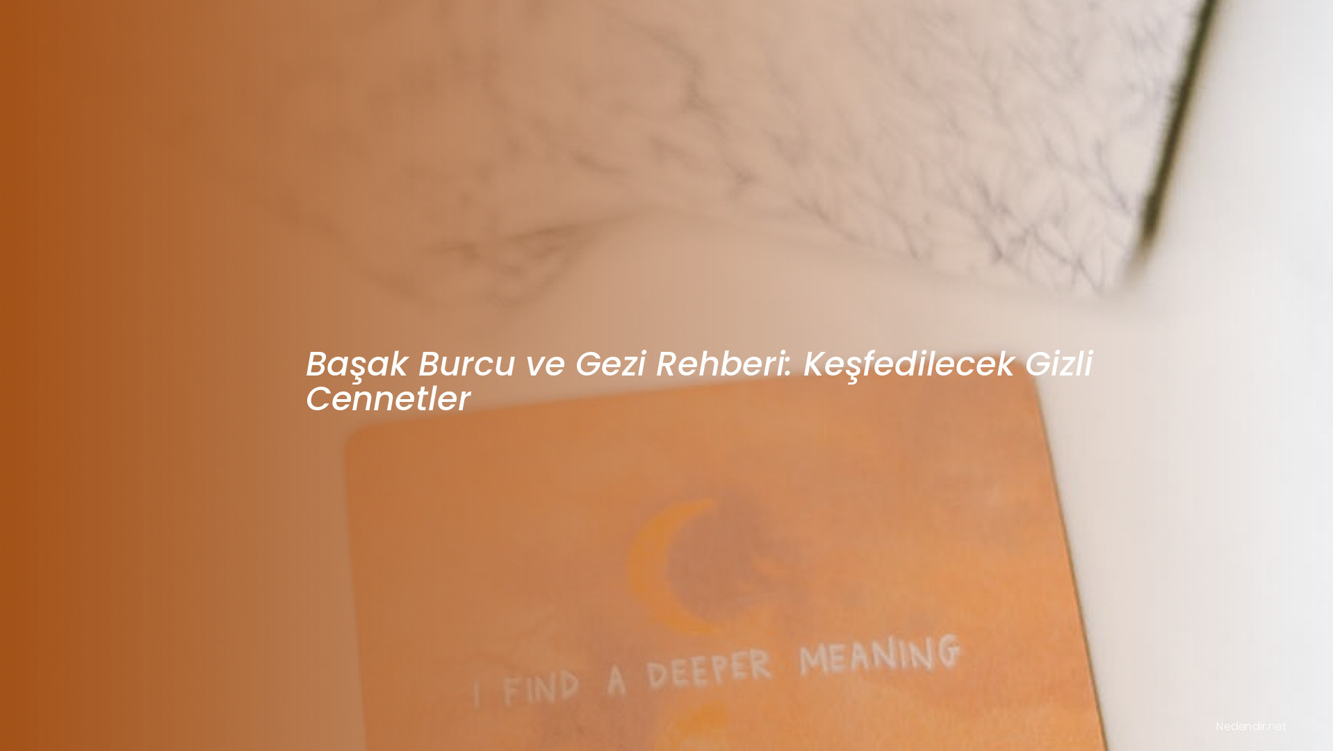Başak Burcu ve Gezi Rehberi: Keşfedilecek Gizli Cennetler Başak Burcu ve Gezi Rehberi: Keşfedilecek Gizli Cennetler