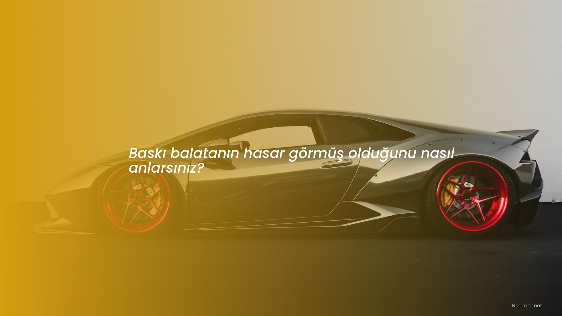 Baskı balatanın hasar görmüş olduğunu nasıl anlarsınız?