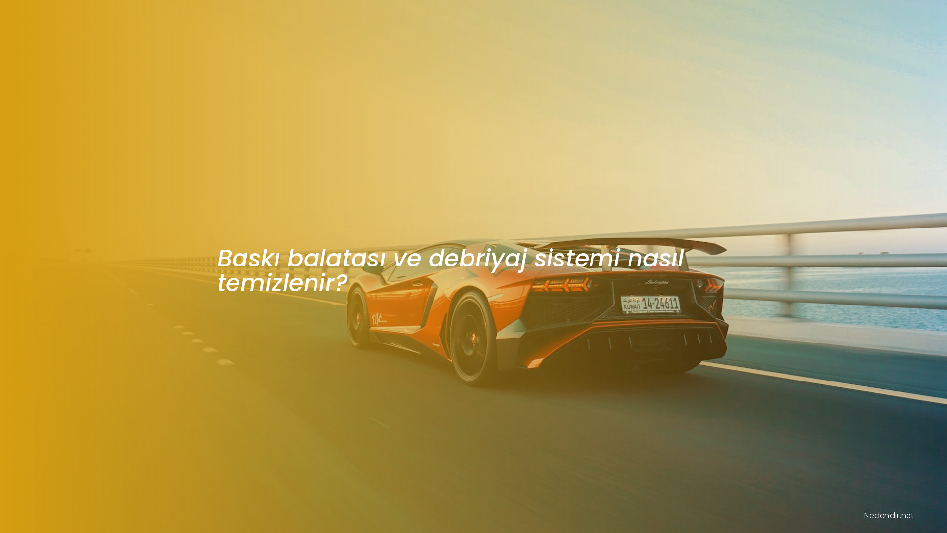 Baskı balatası ve debriyaj sistemi nasıl temizlenir?